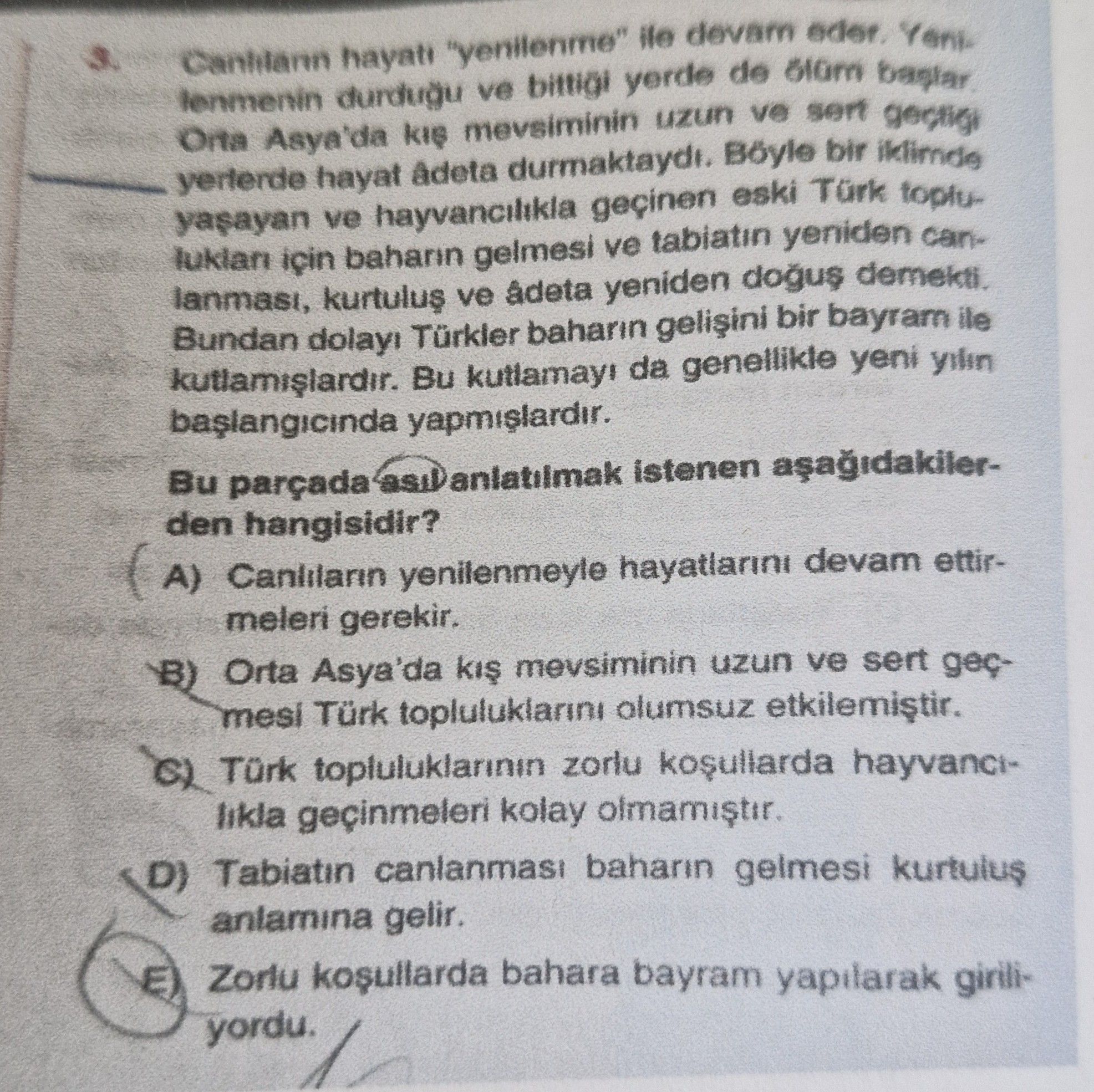 Canlıların hayatı "yenilenme" ile devam eder. Yenilenmenin durduğu ve bittiği yerde de ölüm başlar