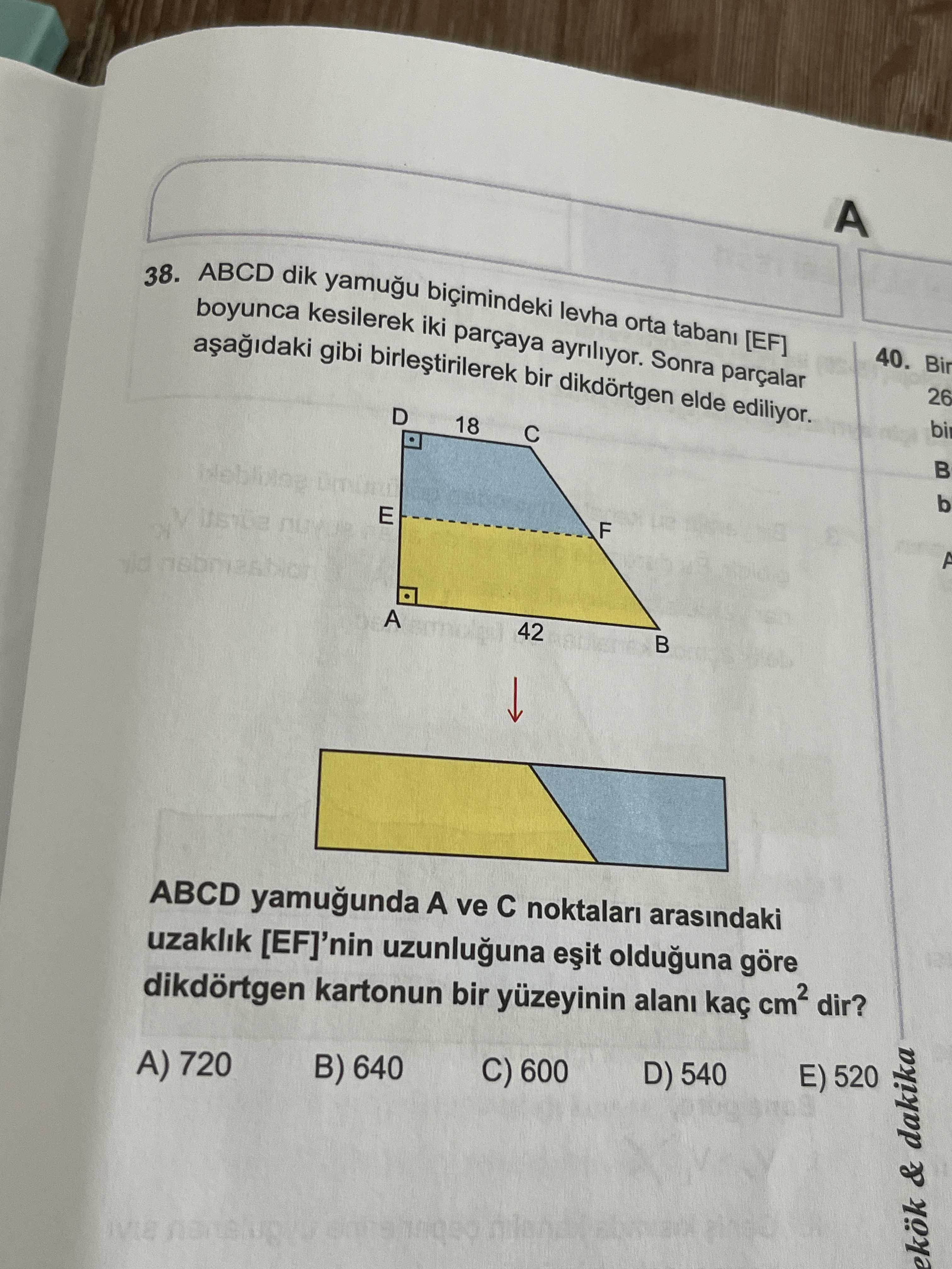 ABCD dik yamuğu biçimindeki levha orta tabanı [EF] boyunca kesilerek iki parçaya ayrılıyor. Sonra