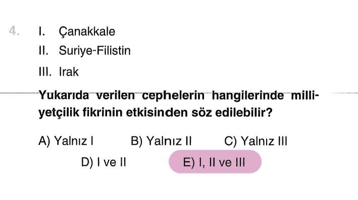 I. Çanakkale II. Suriye-Filistin III. Irak Yukarıda verilen cephelerin hangilerinde milliyetçilik