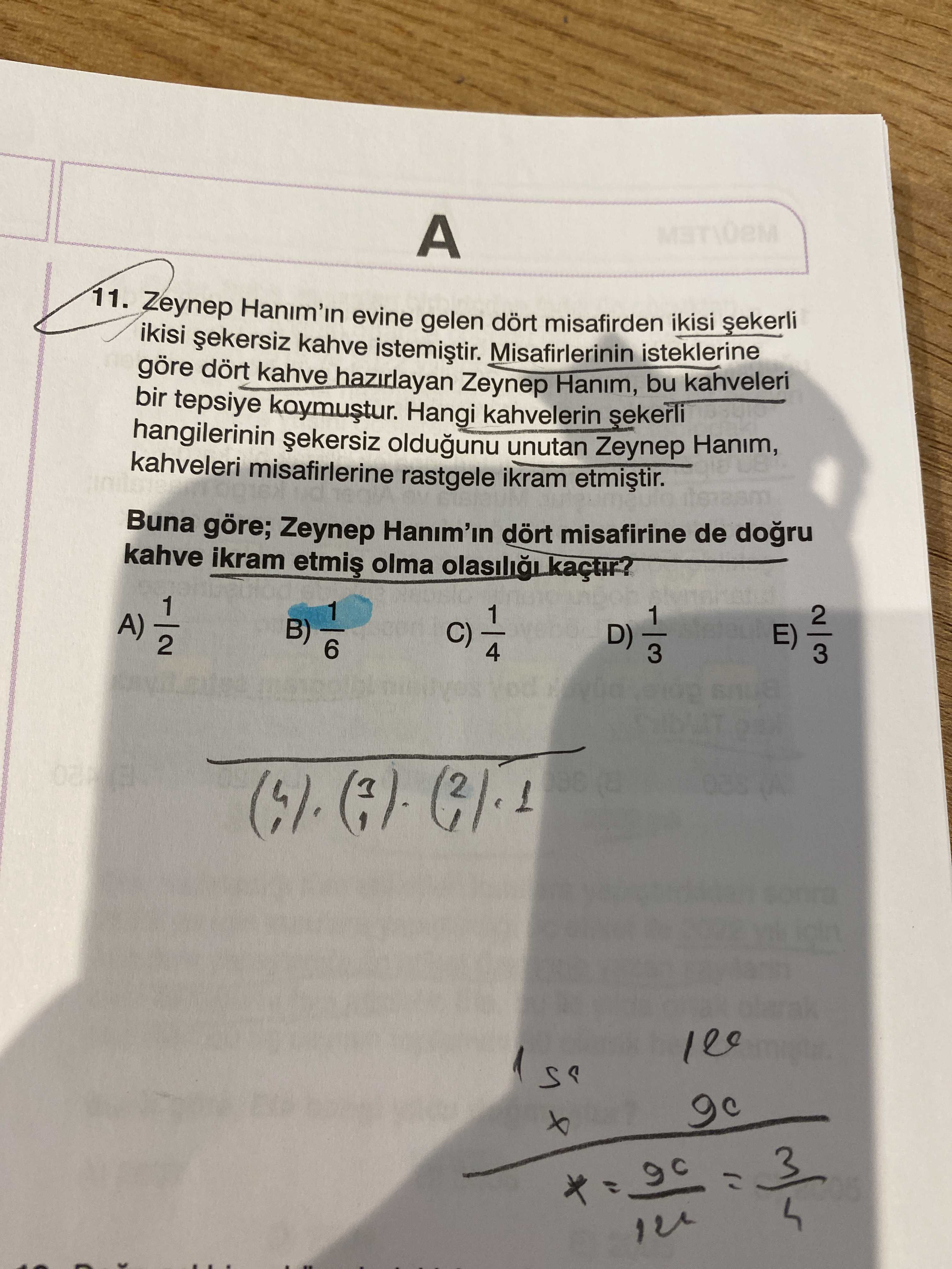 Zeynep Hanım'ın evine gelen dört misafirden ikisi şekerli ikisi şekersiz kahve istemiştir