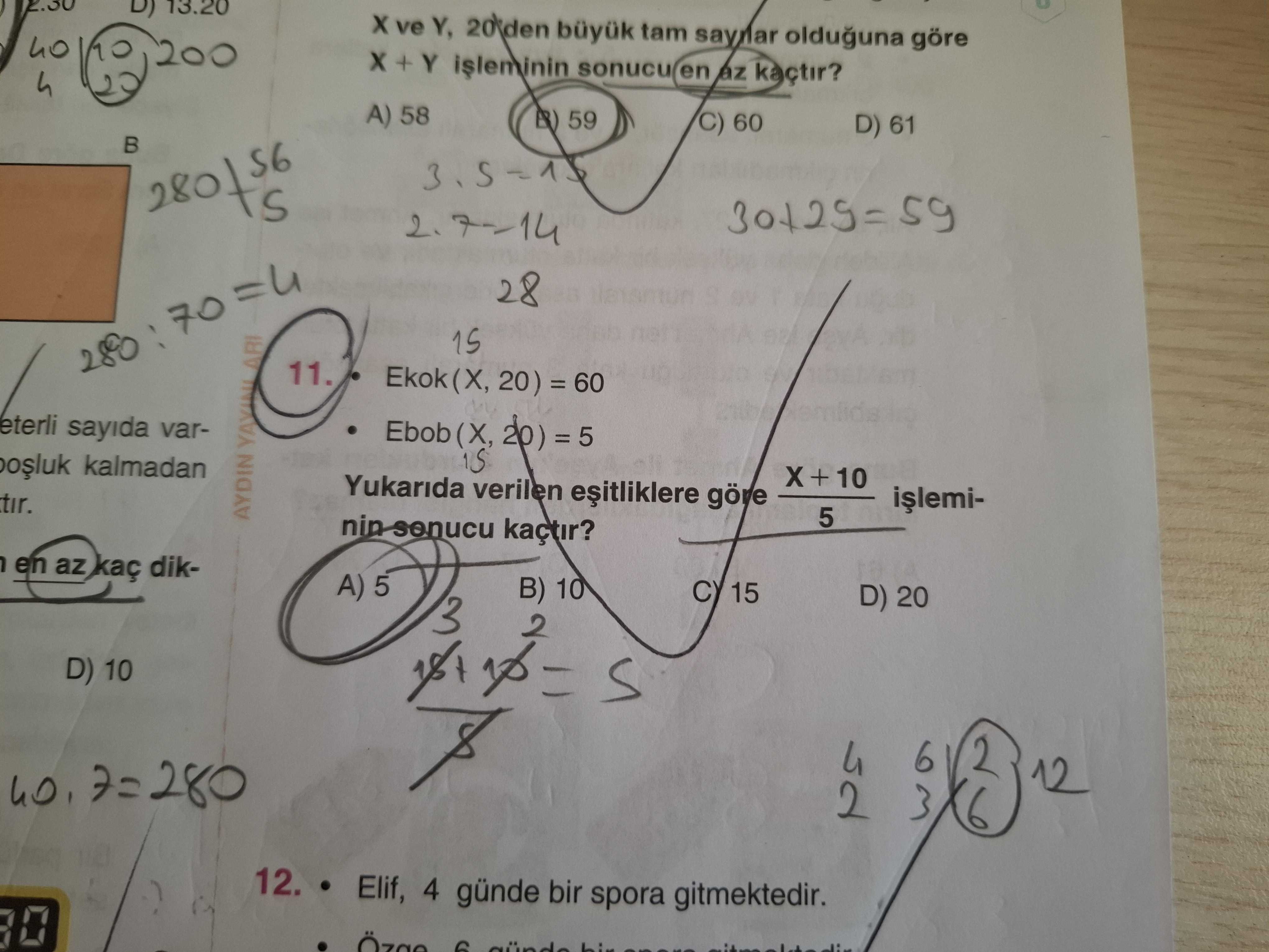 • Ekok (X, 20) = 60 • Ebob (X, 20) = 5 Yukarıda verilen eşitliklere göre (X + 10) / 5 işleminin