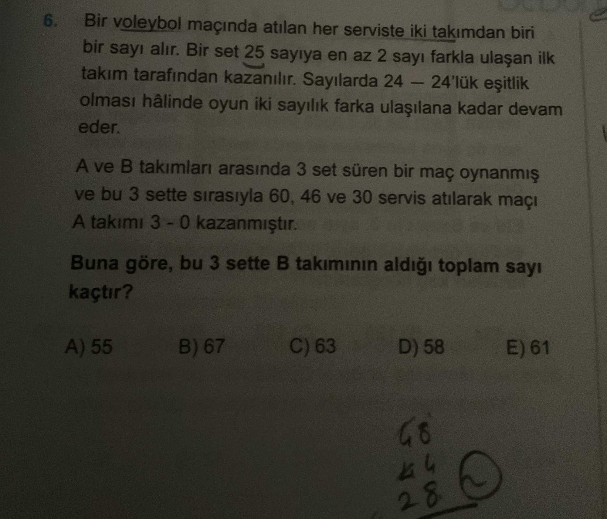 Bir voleybol maçında atılan her serviste iki takımdan biri bir sayı alır. Bir set 25 sayıya en az 2