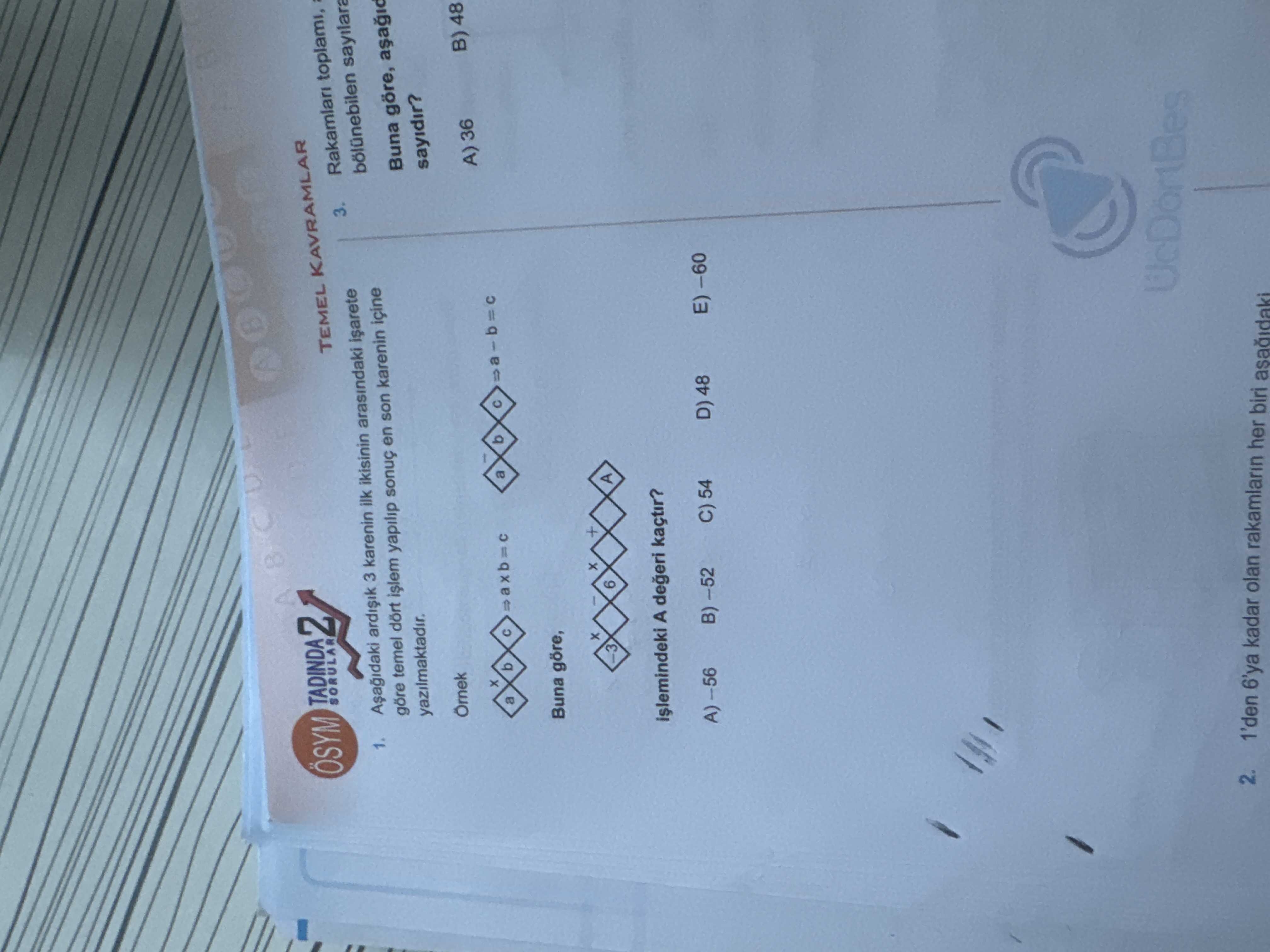 Aşağıdaki ardışık 3 karenin ilk ikisinin arasındaki işarete göre temel dört işlem yapılıp sonuç en