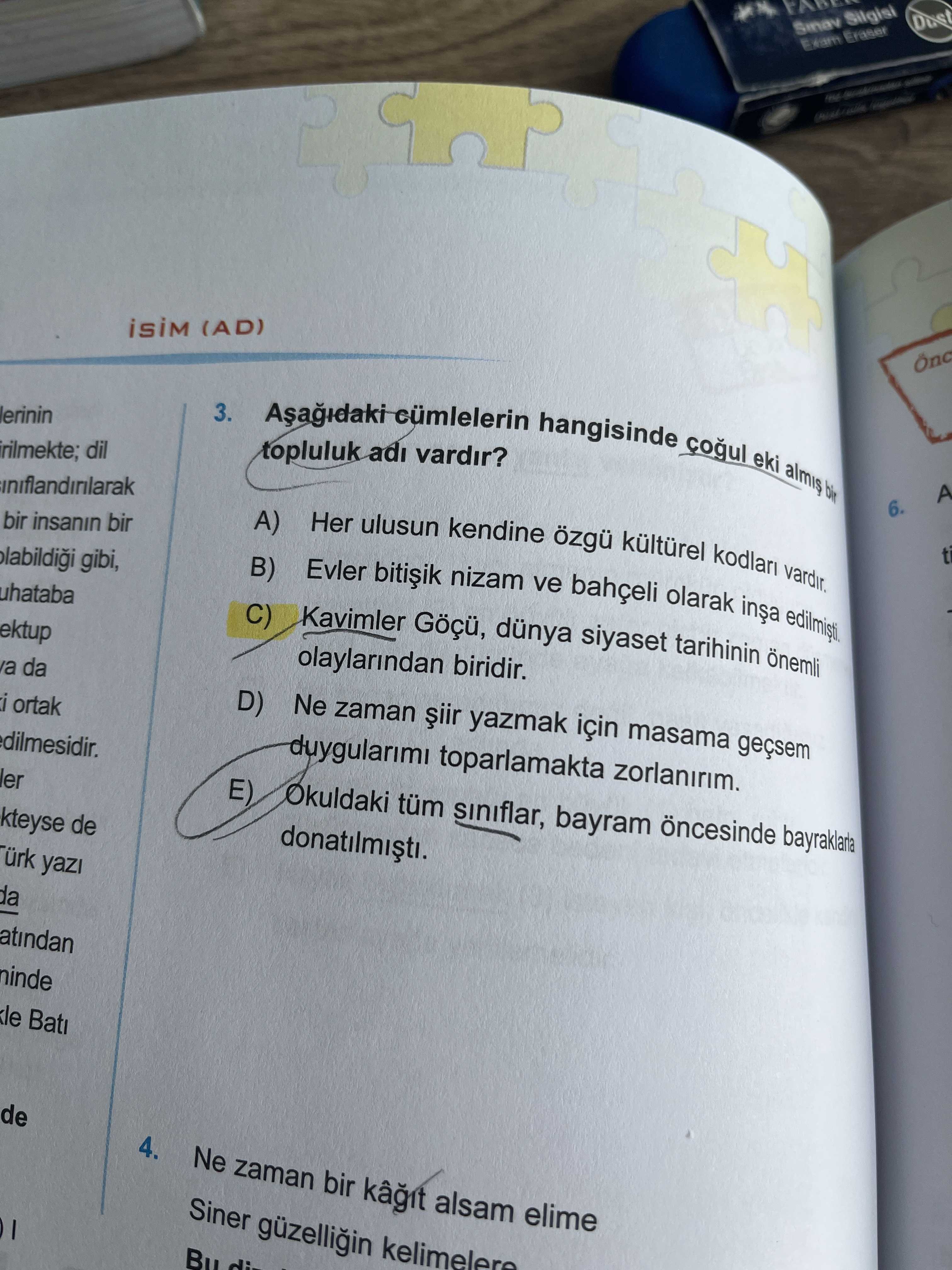 Aşağıdaki cümlelerin hangisinde çoğul eki almış bir topluluk adı vardır?