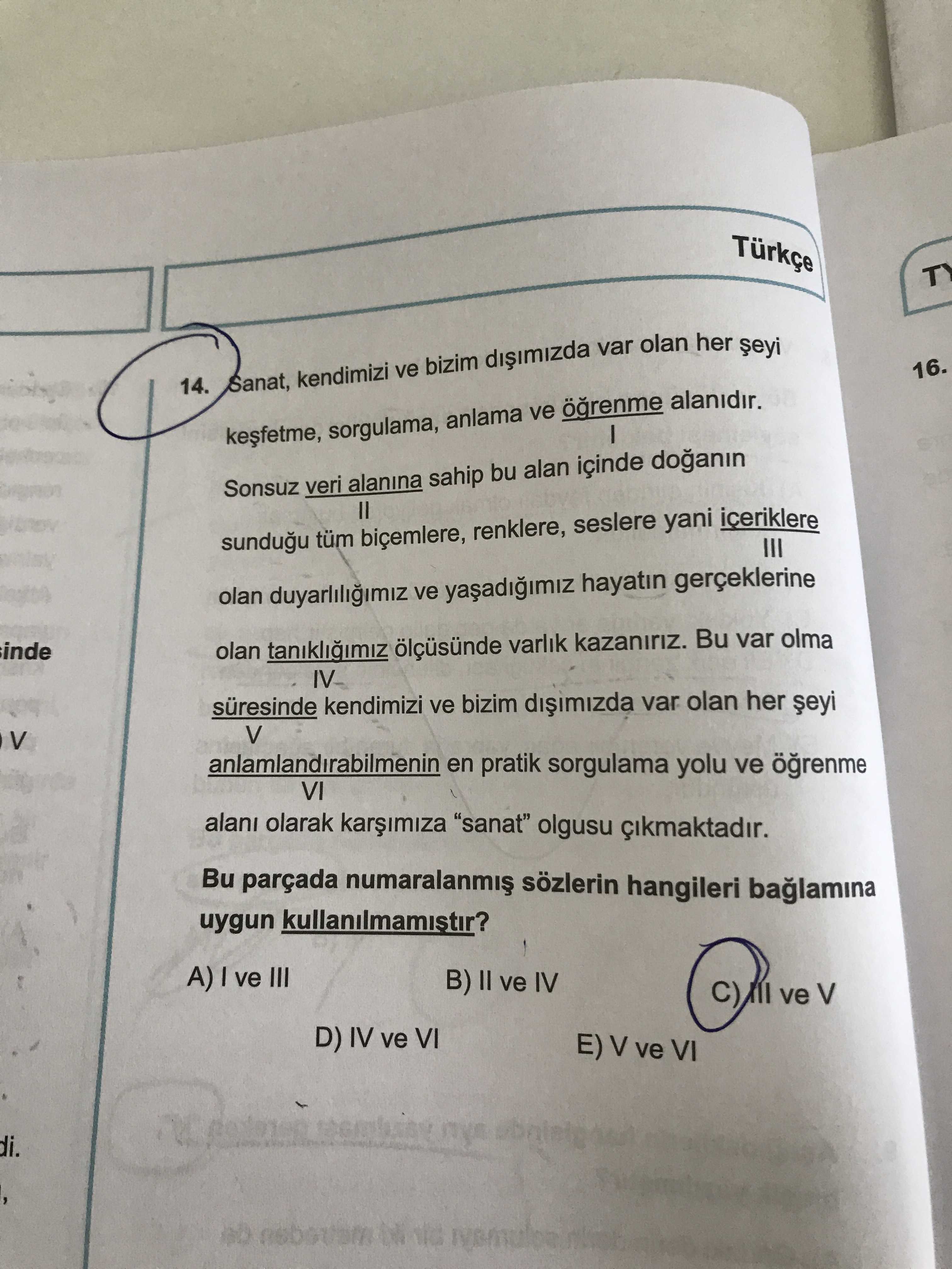 Sanat, kendimizi ve bizim dışımızda var olan her şeyi keşfetme, sorgulama, anlama ve öğrenme