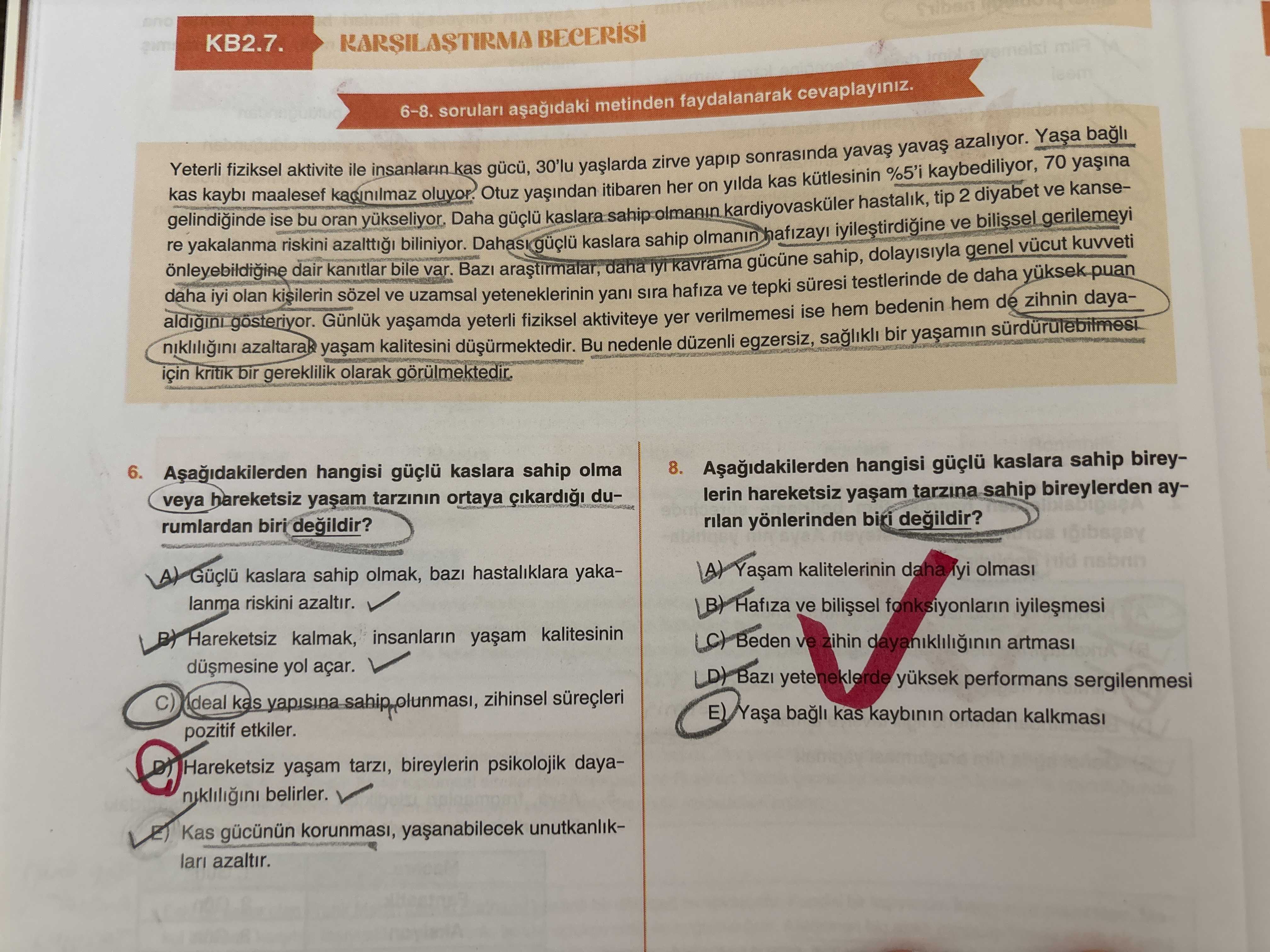 Aşağıdakilerden hangisi güçlü kaslara sahip olma veya hareketsiz yaşam tarzının ortaya çıkardığı