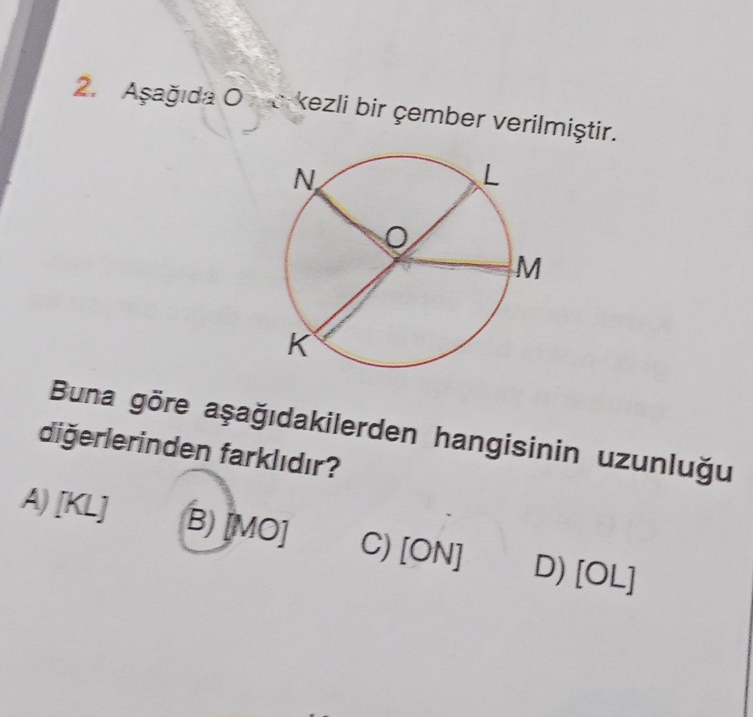 Aşağıda O merkezli bir çember verilmiştir. Buna göre aşağıdakilerden hangisinin uzunluğu