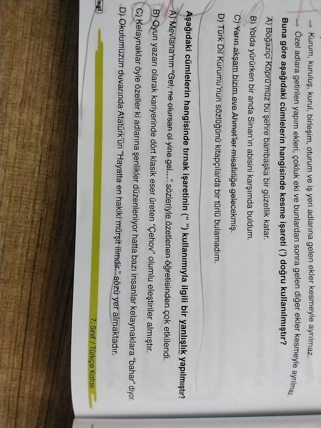 Buna göre aşağıdaki cümlelerin hangisinde kesme işareti (') doğru kullanılmıştır?