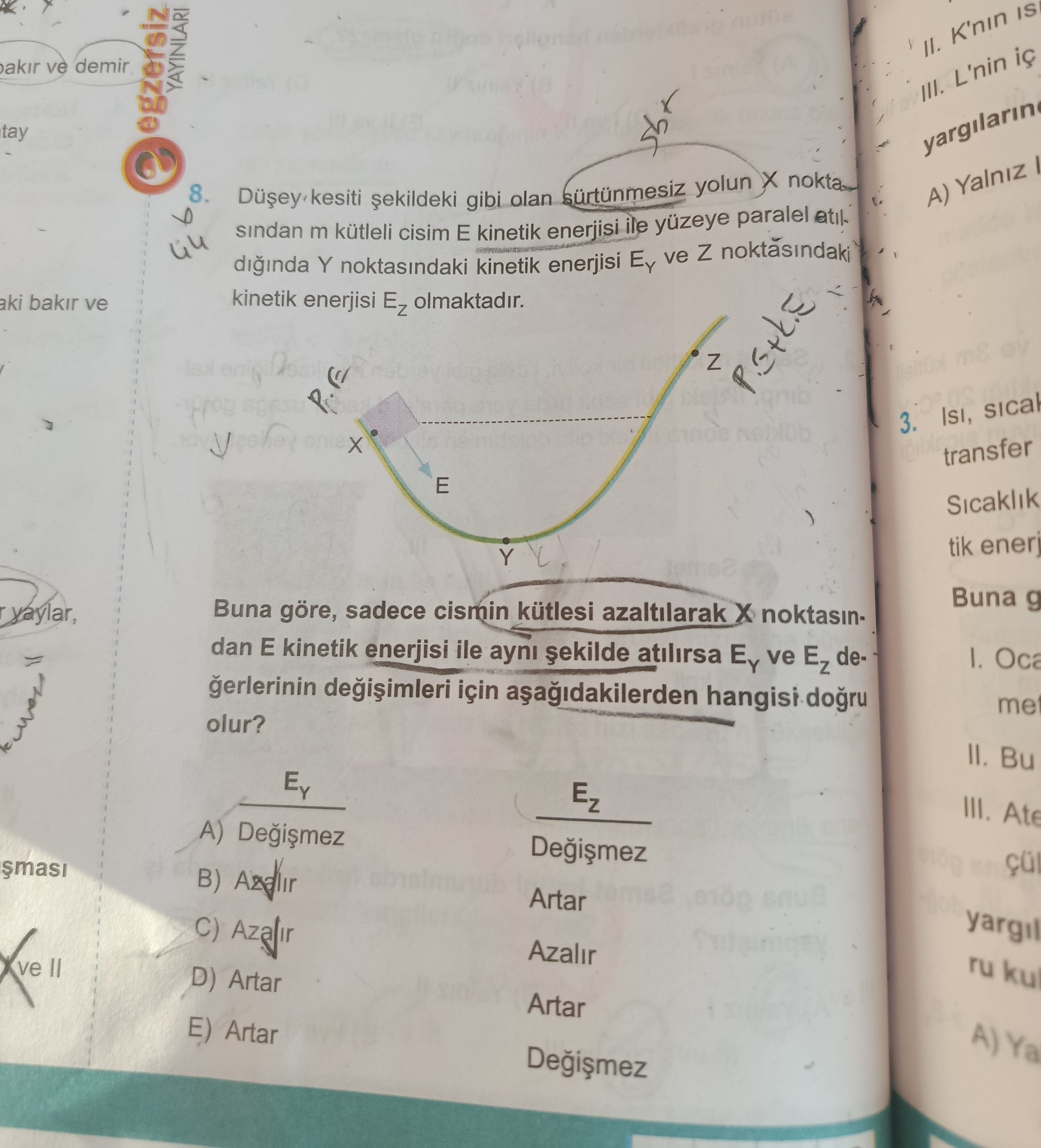 Düşey kesiti şekildeki gibi olan sürtünmesiz yolun X noktasından m kütleli cisim E kinetik enerjisi
