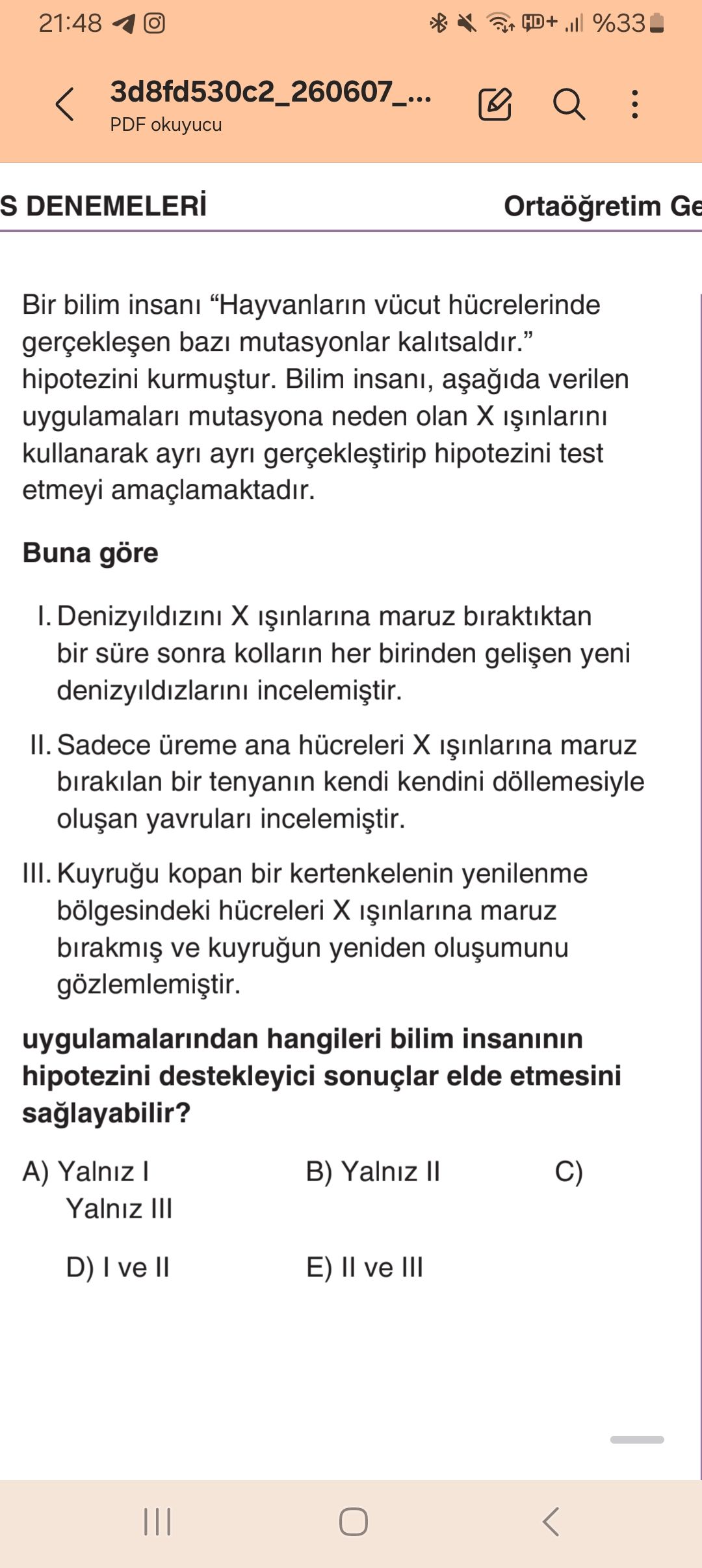 Bir bilim insanı "Hayvanların vücut hücrelerinde gerçekleşen bazı mutasyonlar kalıtsaldır."