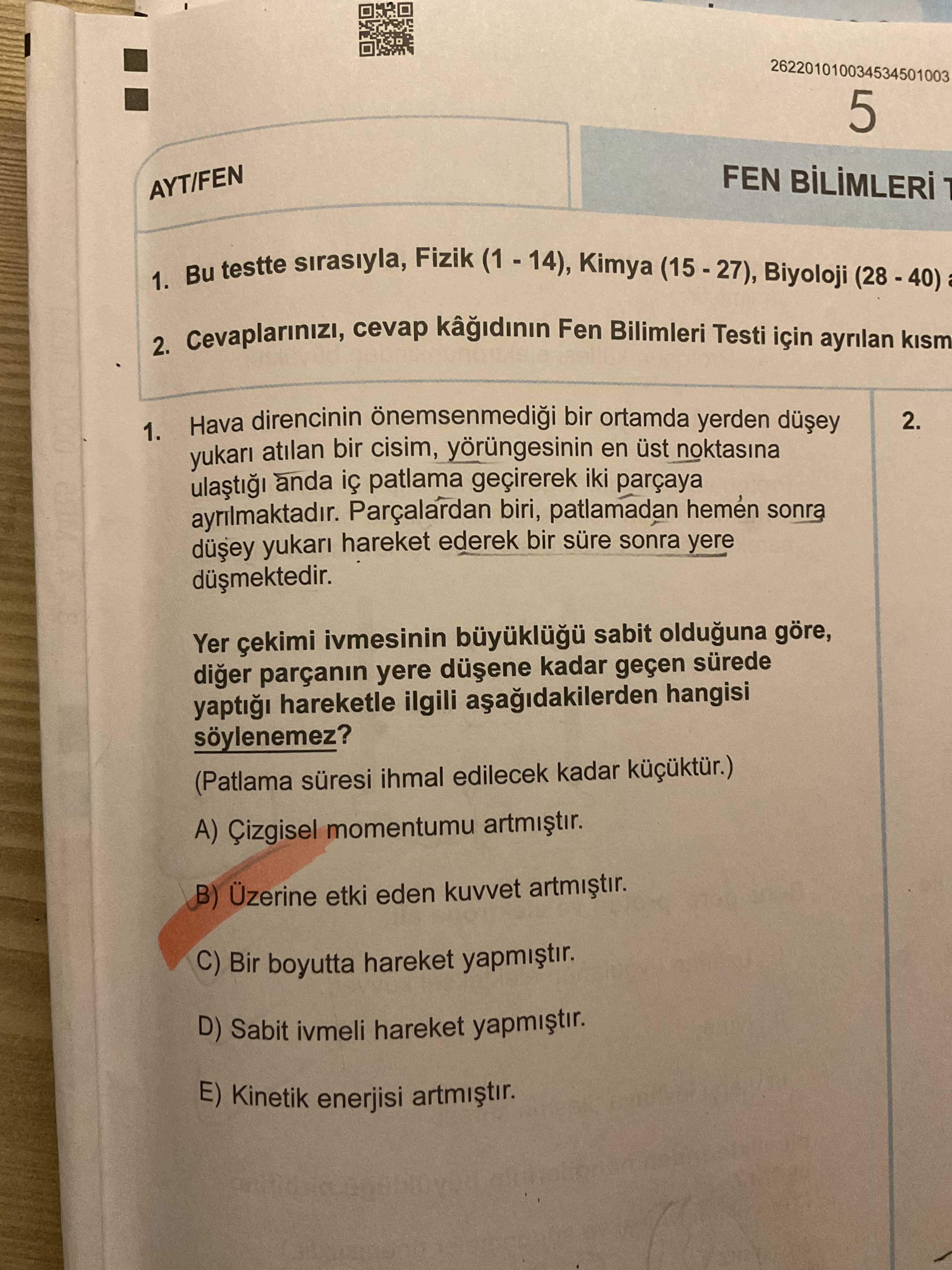 Hava direncinin önemsenmediği bir ortamda yerden düşey yukarı atılan bir cisim, yörüngesinin en üst