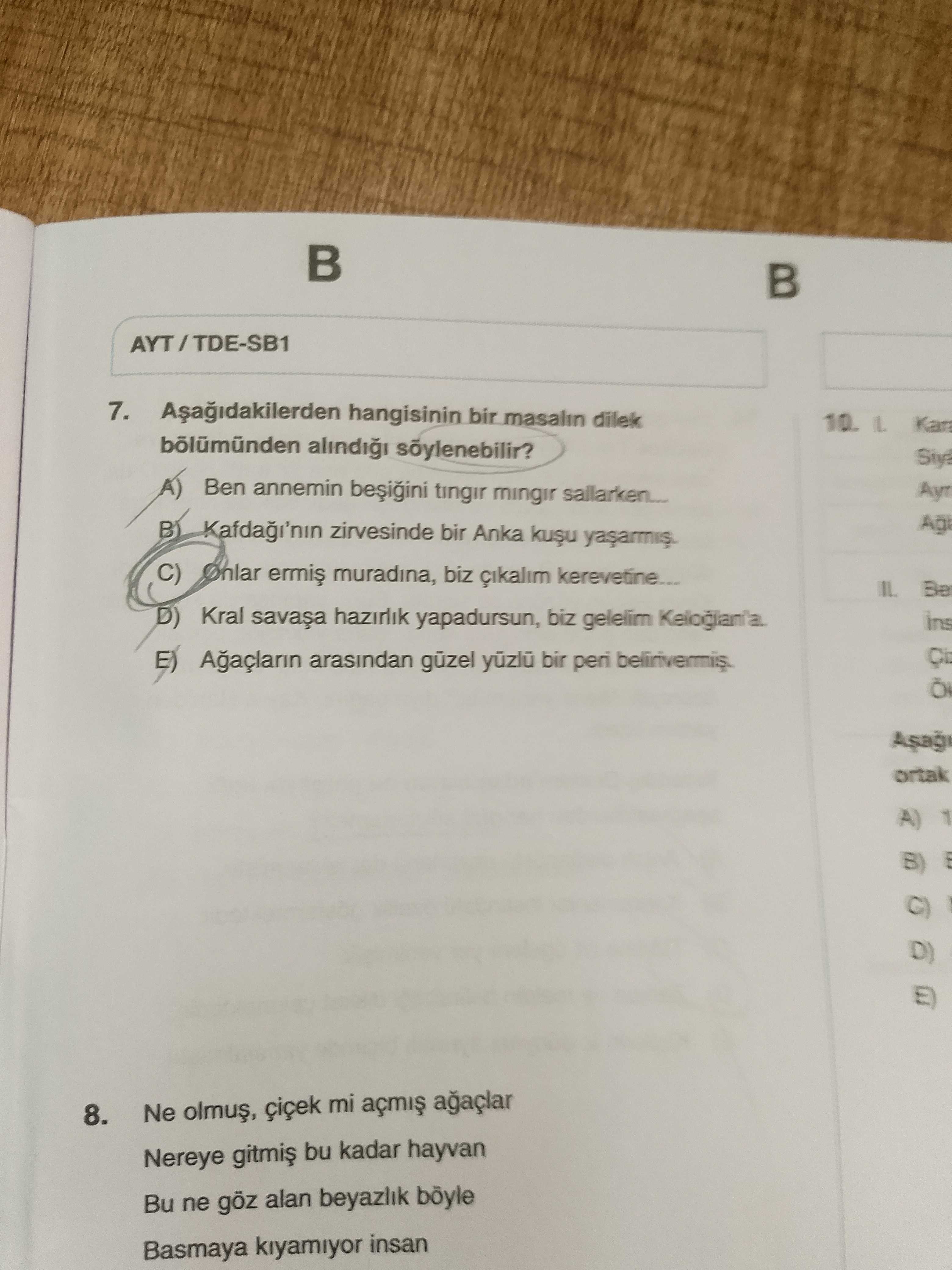 Aşağıdakilerden hangisinin bir masalın dilek bölümünden alındığı söylenebilir?