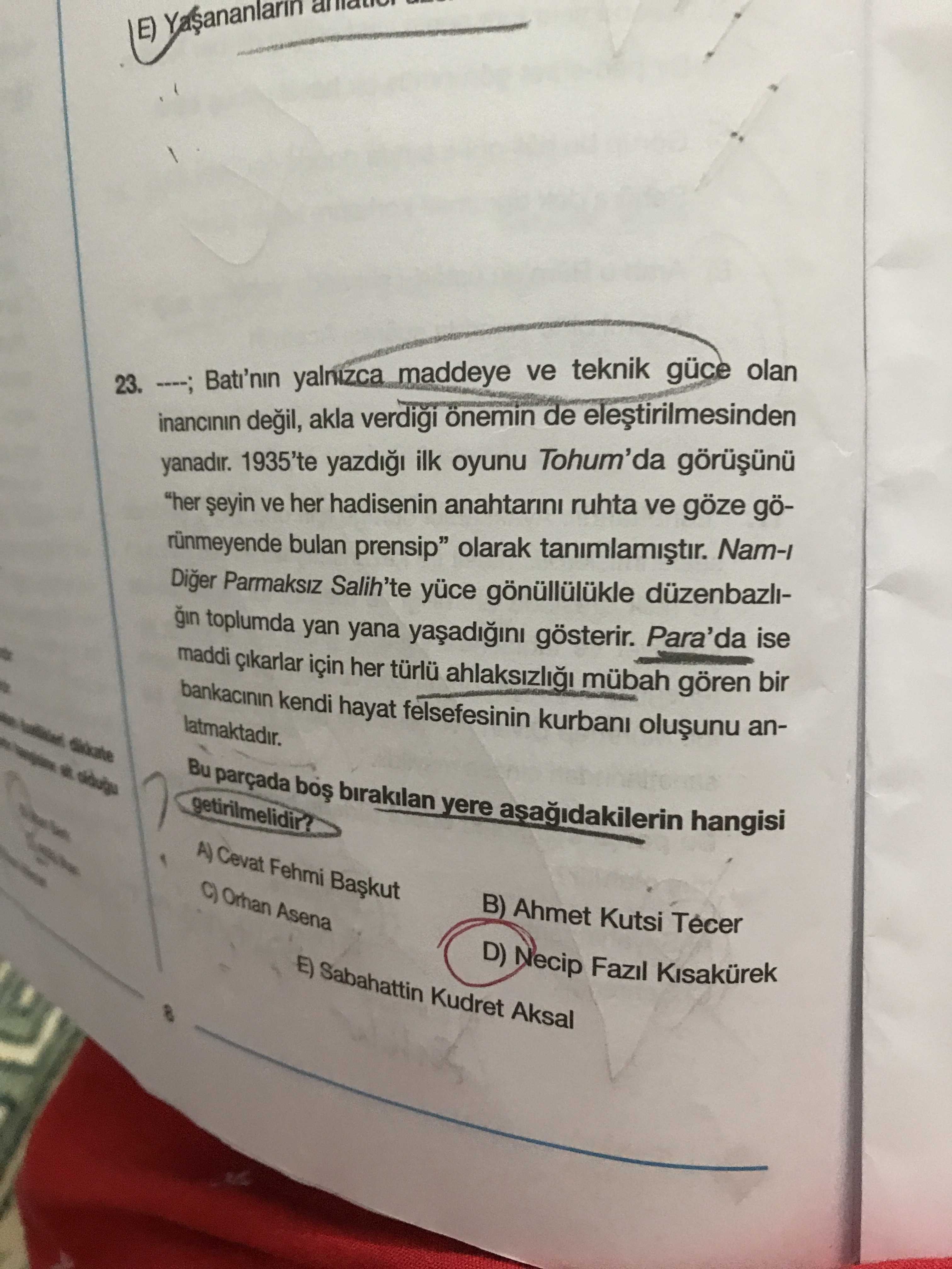 ----; Batı'nın yalnızca maddeye ve teknik güce olan inancının değil, akla verdiği önemin de
