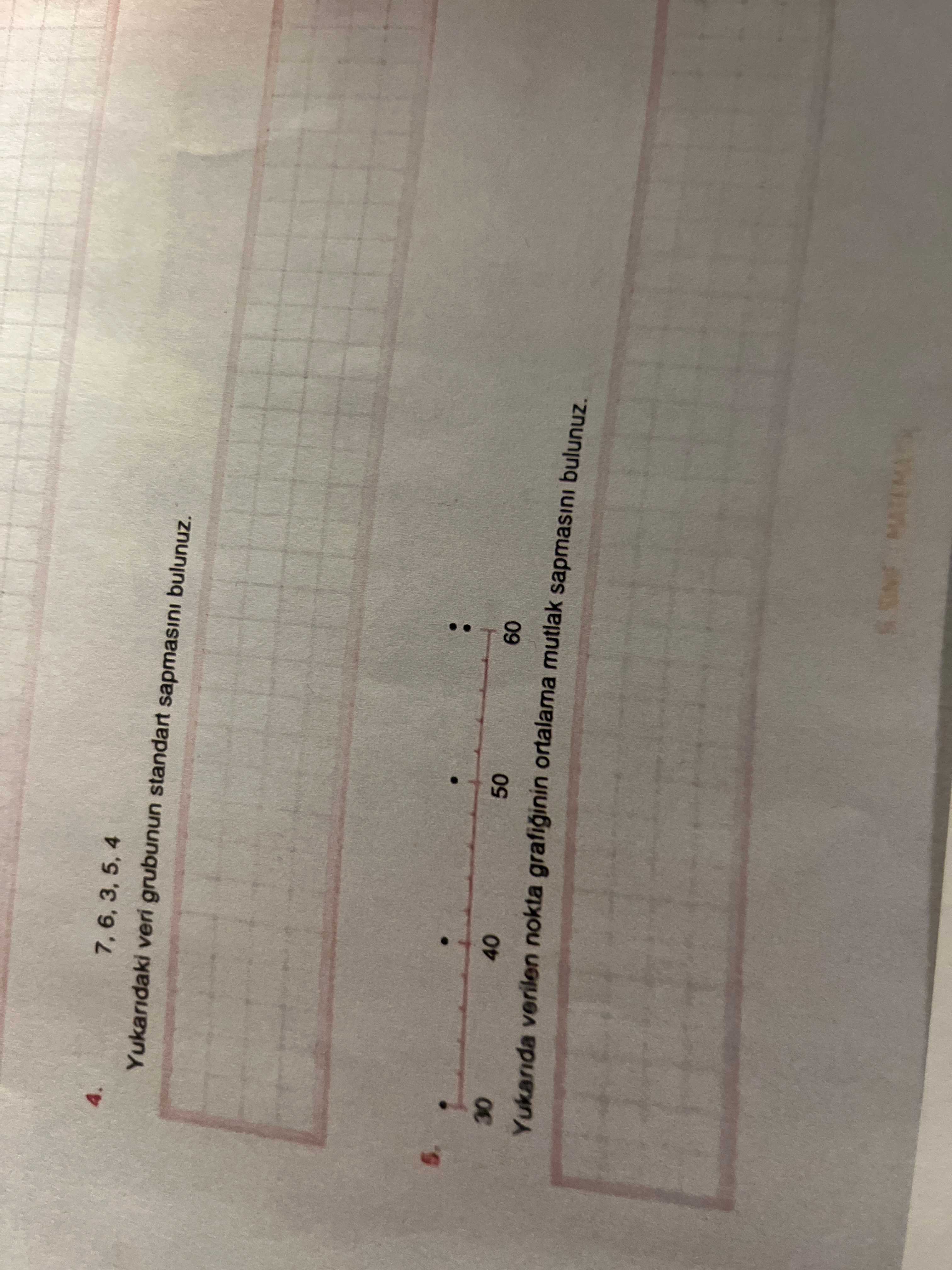 7, 6, 3, 5, 4 4. Yukarıdaki veri grubunun standart sapmasını bulunuz.