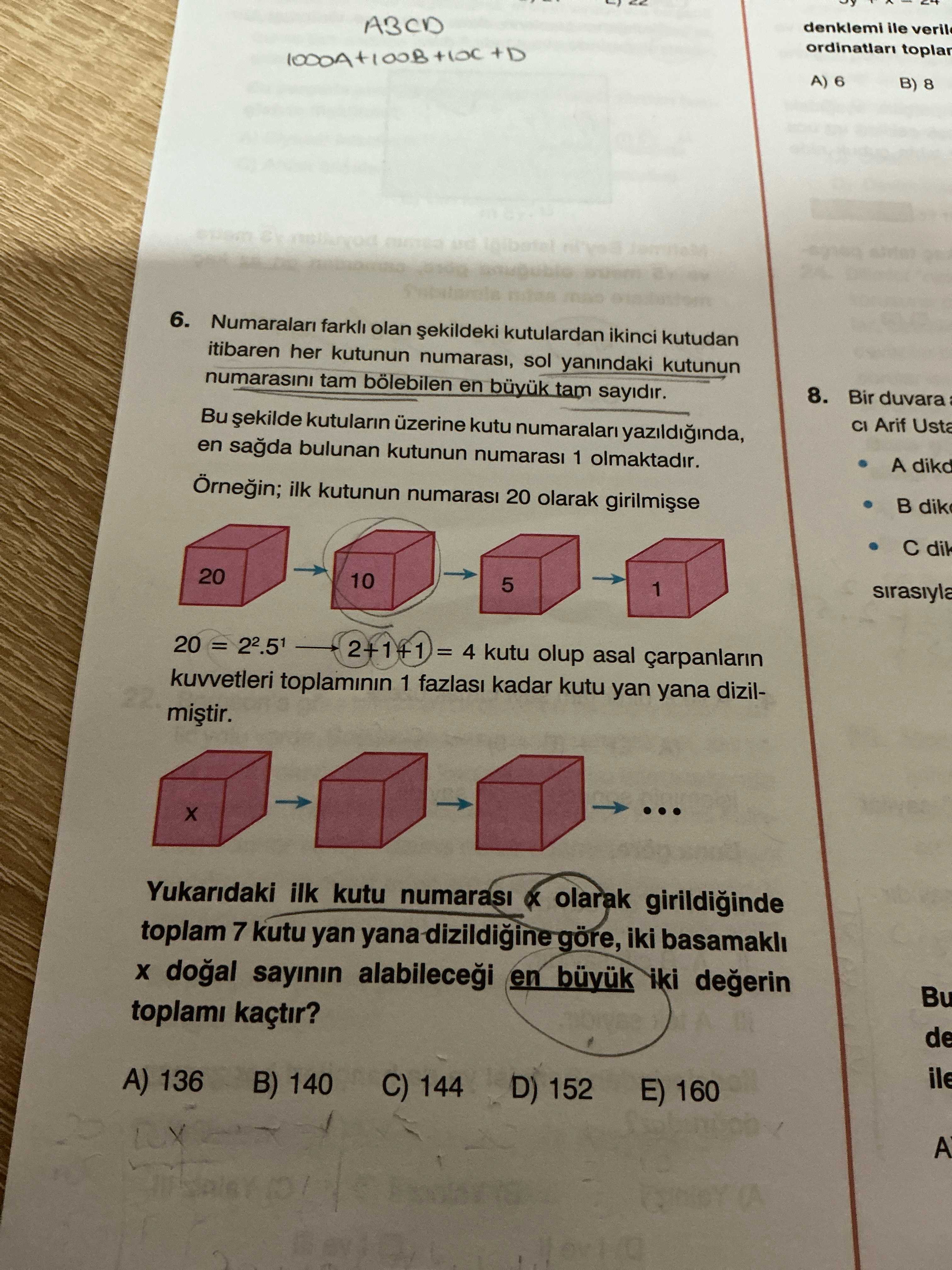 Numaraları farklı olan şekildeki kutulardan ikinci kutudan itibaren her kutunun numarası, sol