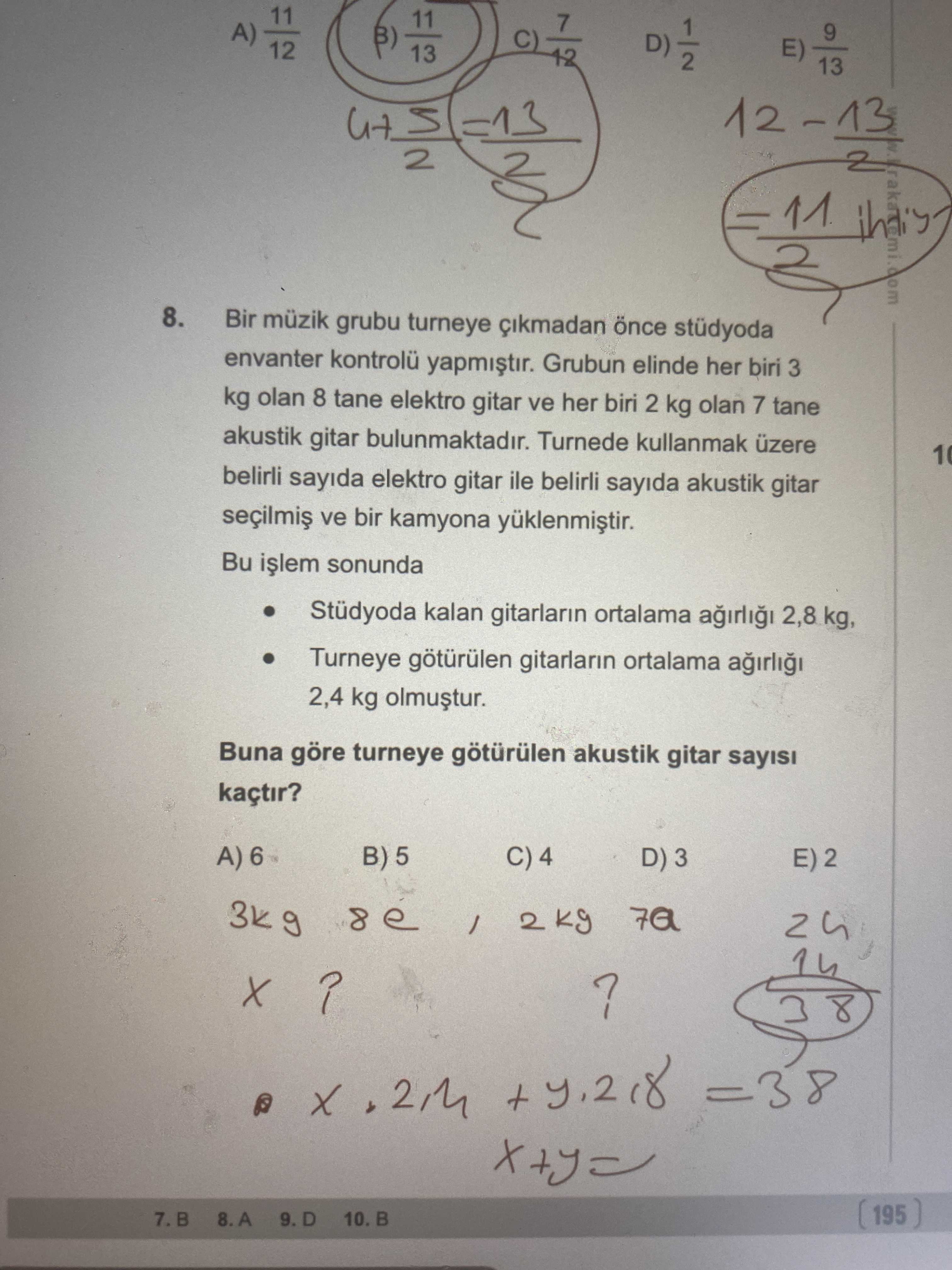 Bir müzik grubu turneye çıkmadan önce stüdyoda envanter kontrolü yapmıştır. Grubun elinde her biri 3