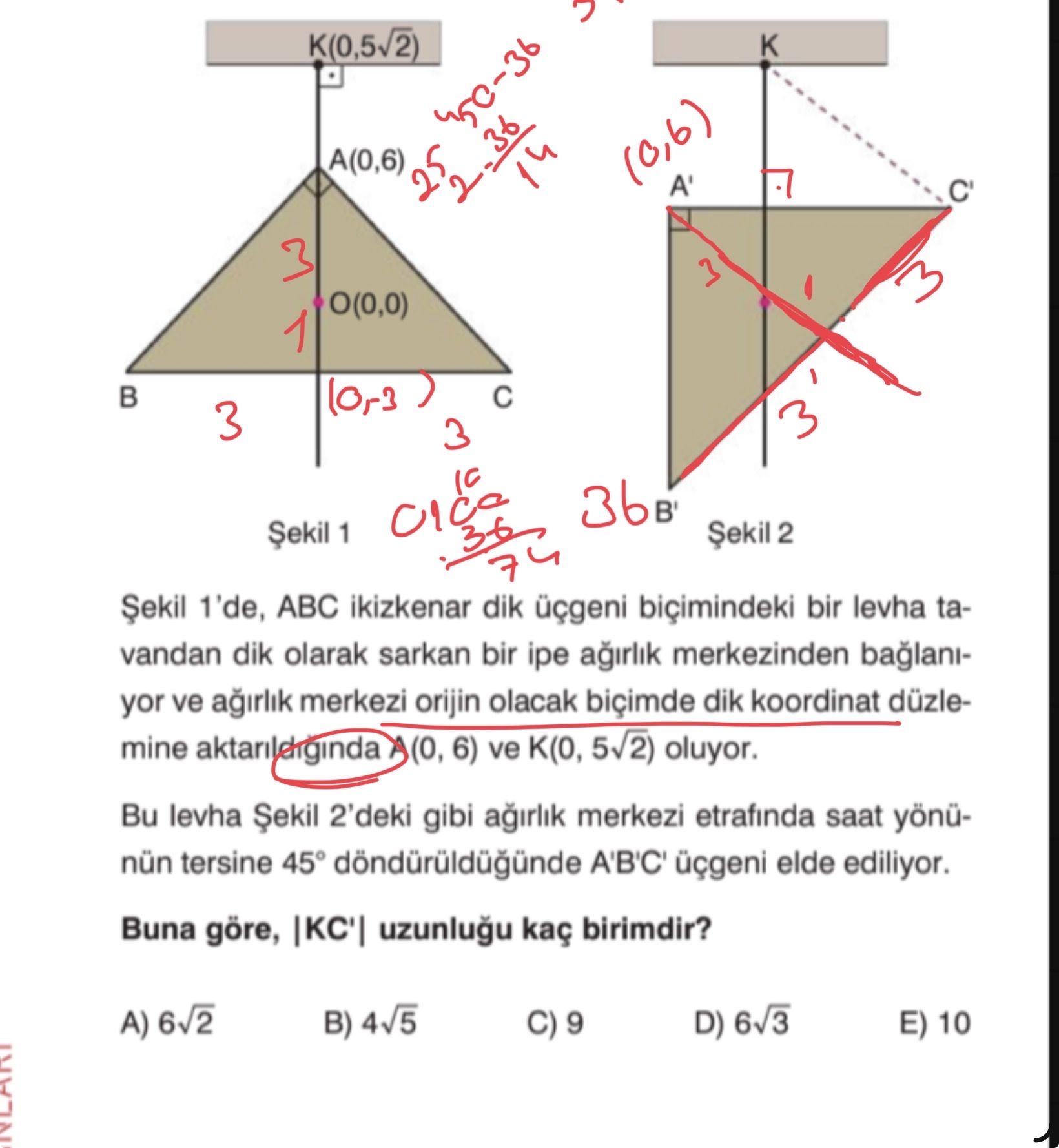 Şekil 1'de, ABC ikizkenar dik üçgeni biçimindeki bir levha tavandan dik olarak sarkan bir ipe