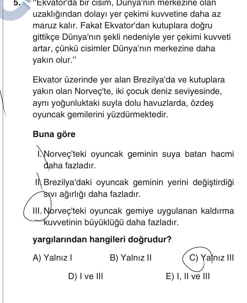 "Ekvator'da bir cisim, Dünya'nın merkezine olan uzaklığından dolayı yer çekimi kuvvetine daha az