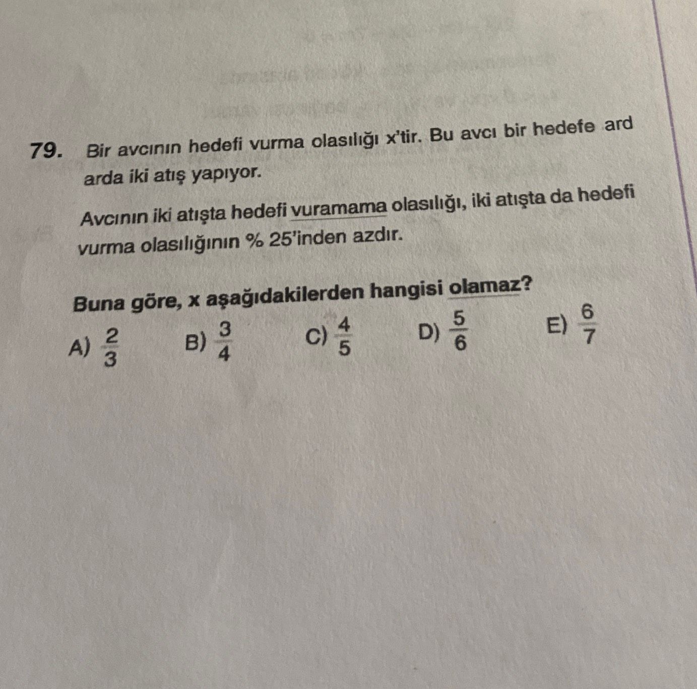 Bir avcının hedefi vurma olasılığı x'tir. Bu avcı bir hedefe ard arda iki atış yapıyor. Avcının iki