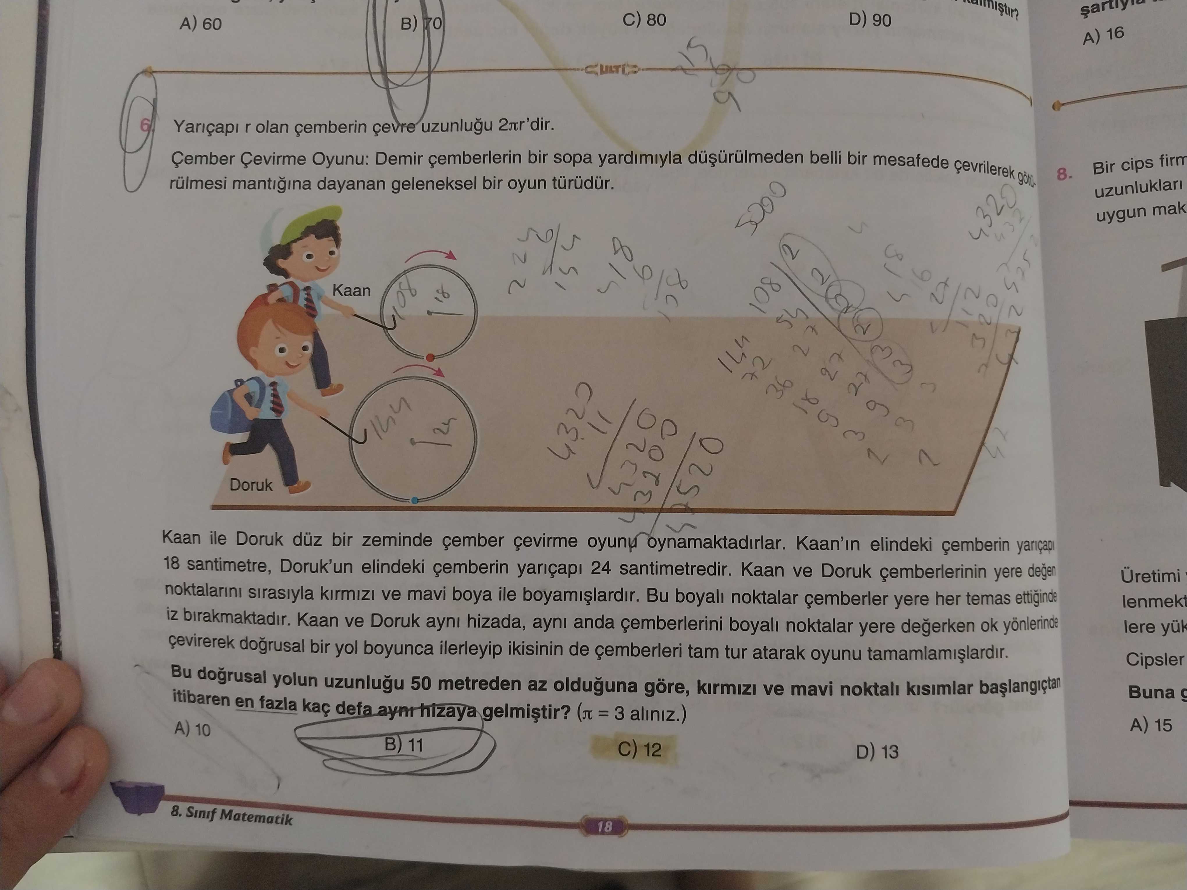Yarıçapı r olan çemberin çevre uzunluğu 2πr'dir. Çember Çevirme Oyunu: Demir çemberlerin bir sopa
