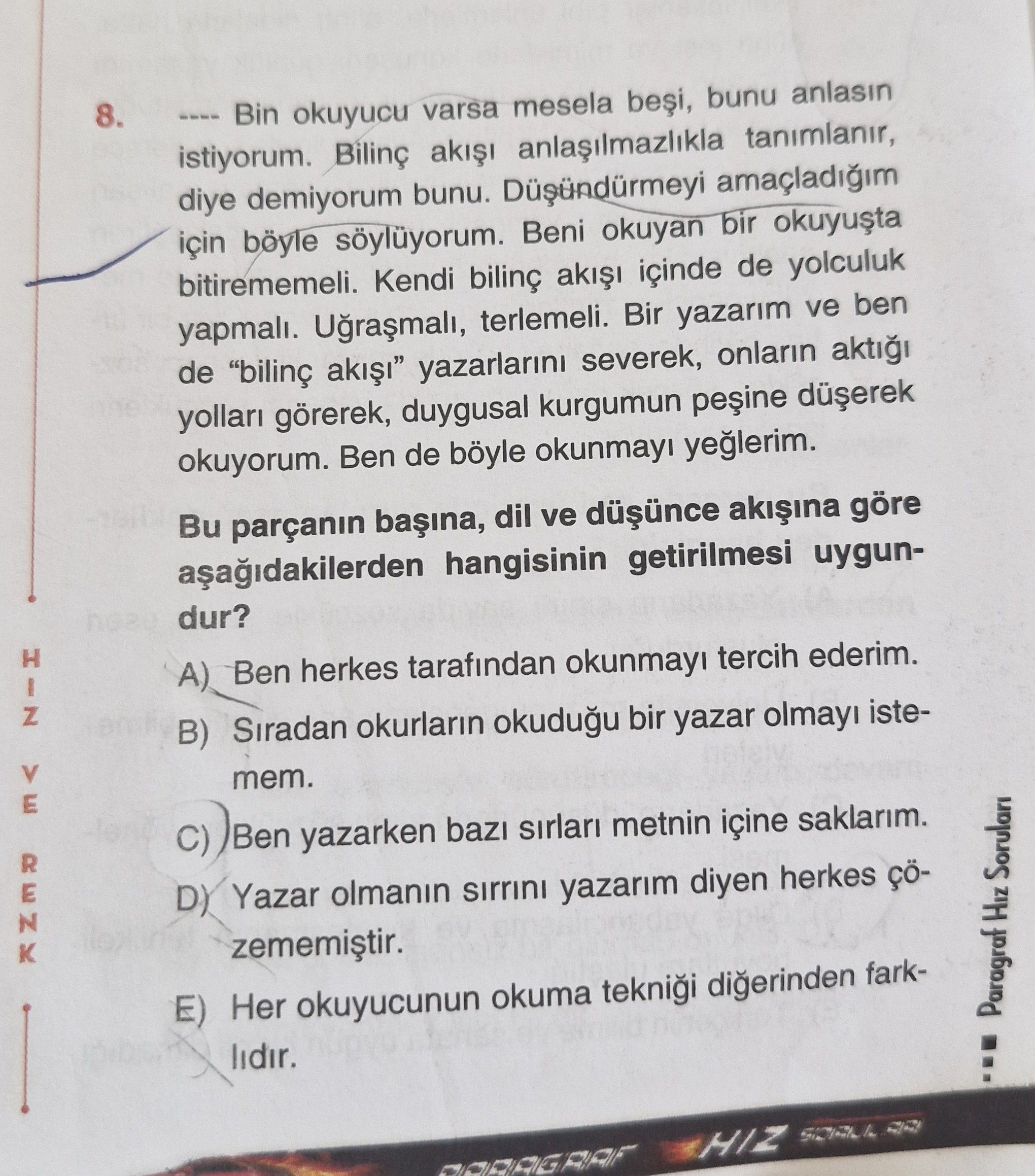 ---- Bin okuyucu varsa mesela beşi, bunu anlasın istiyorum. Bilinç akışı anlaşılmazlıkla tanımlanır