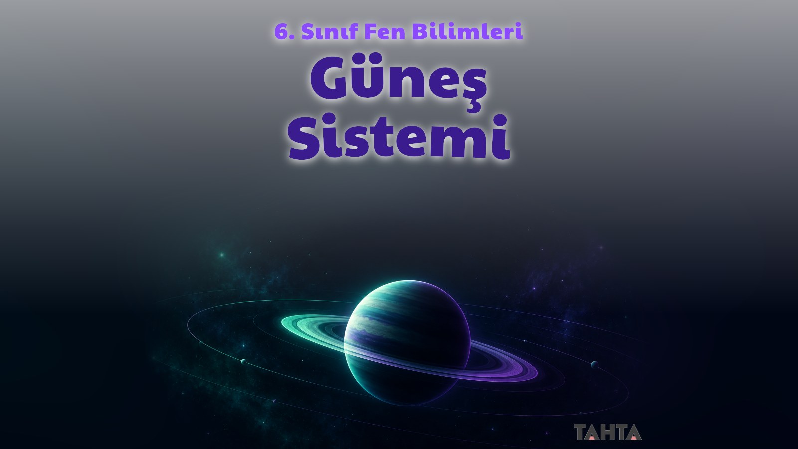 6. sınıf fen bilimleri Güneş Sistemi konu anlatımı kapağı: koyu zeminde ışıklı halkalı bir gezegen