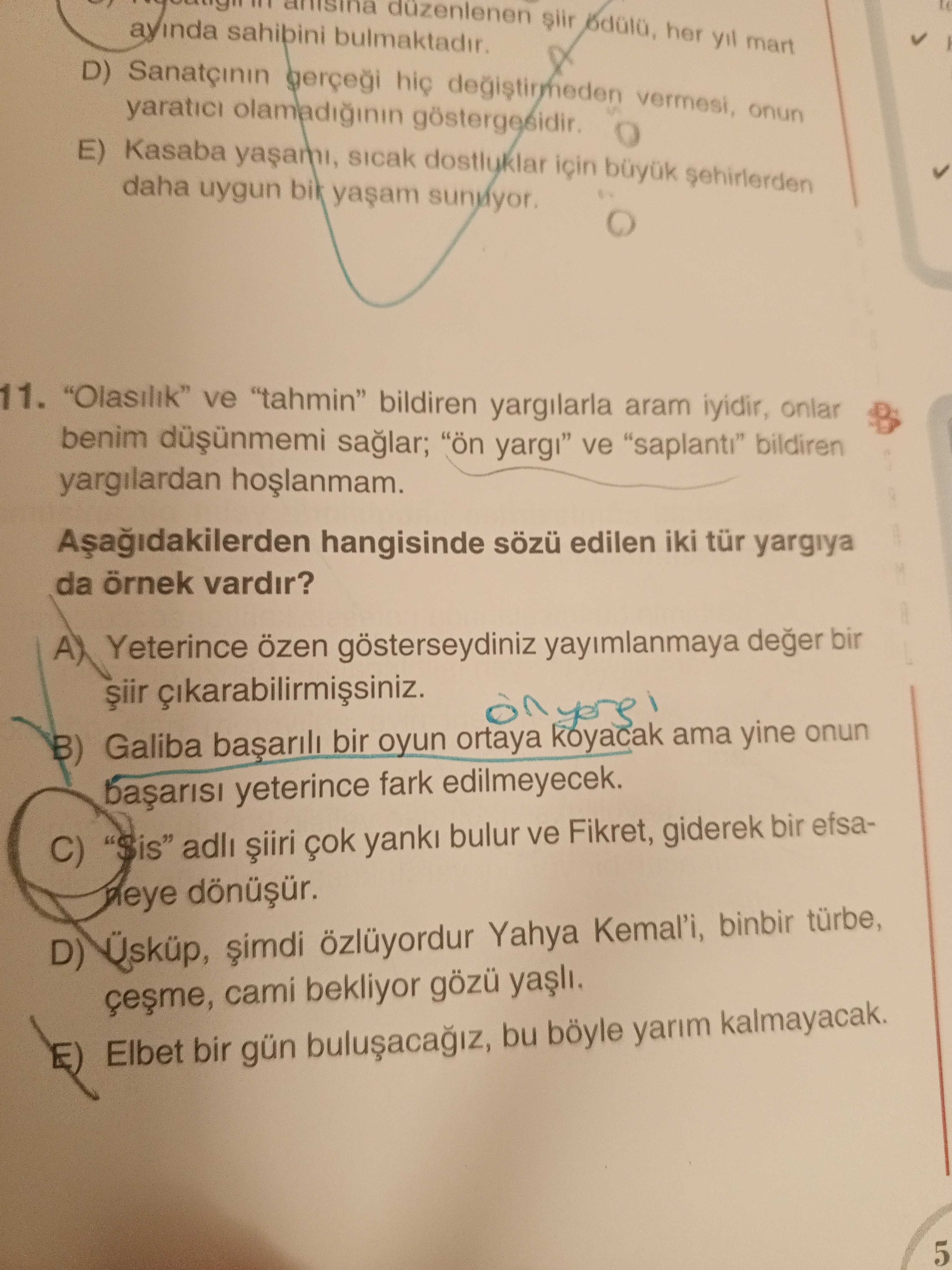 "Olasılık" ve "tahmin" bildiren yargılarla aram iyidir, onlar benim düşünmemi sağlar; "ön yargı" ve