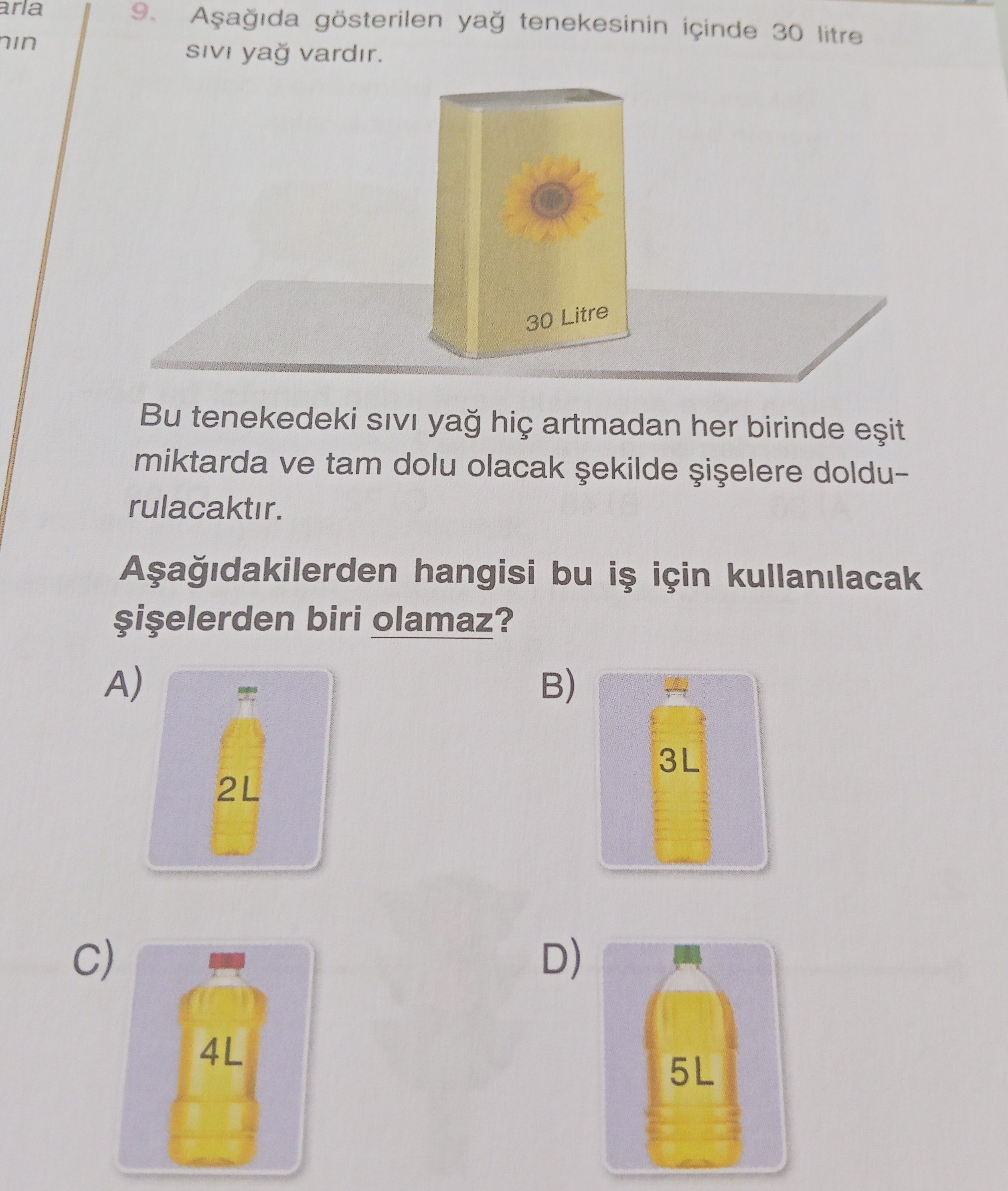 Aşağıda gösterilen yağ tenekesinin içinde 30 litre sıvı yağ vardır. Bu tenekedeki sıvı yağ hiç