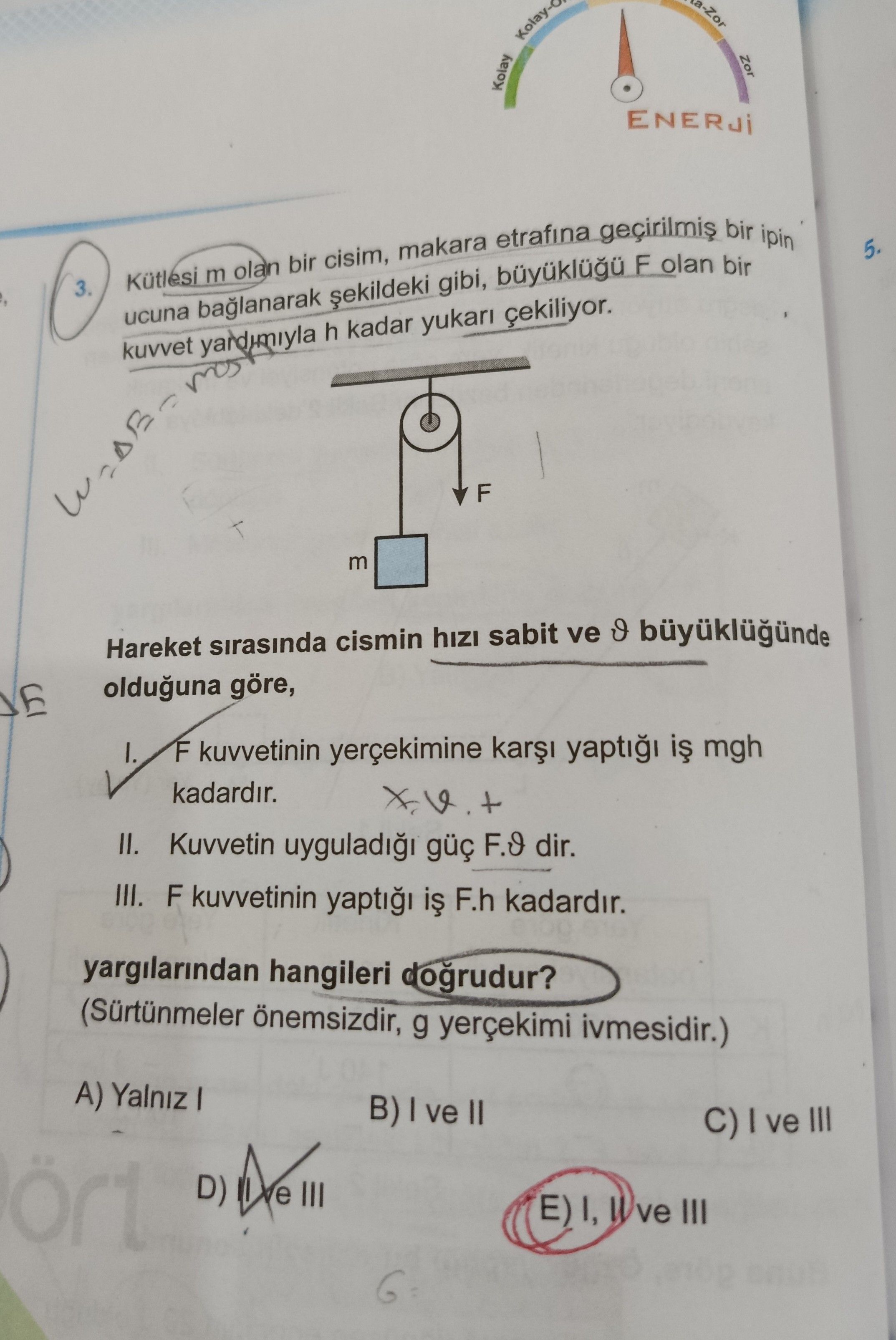 Kütlesi m olan bir cisim, makara etrafına geçirilmiş bir ipin ucuna bağlanarak şekildeki gibi
