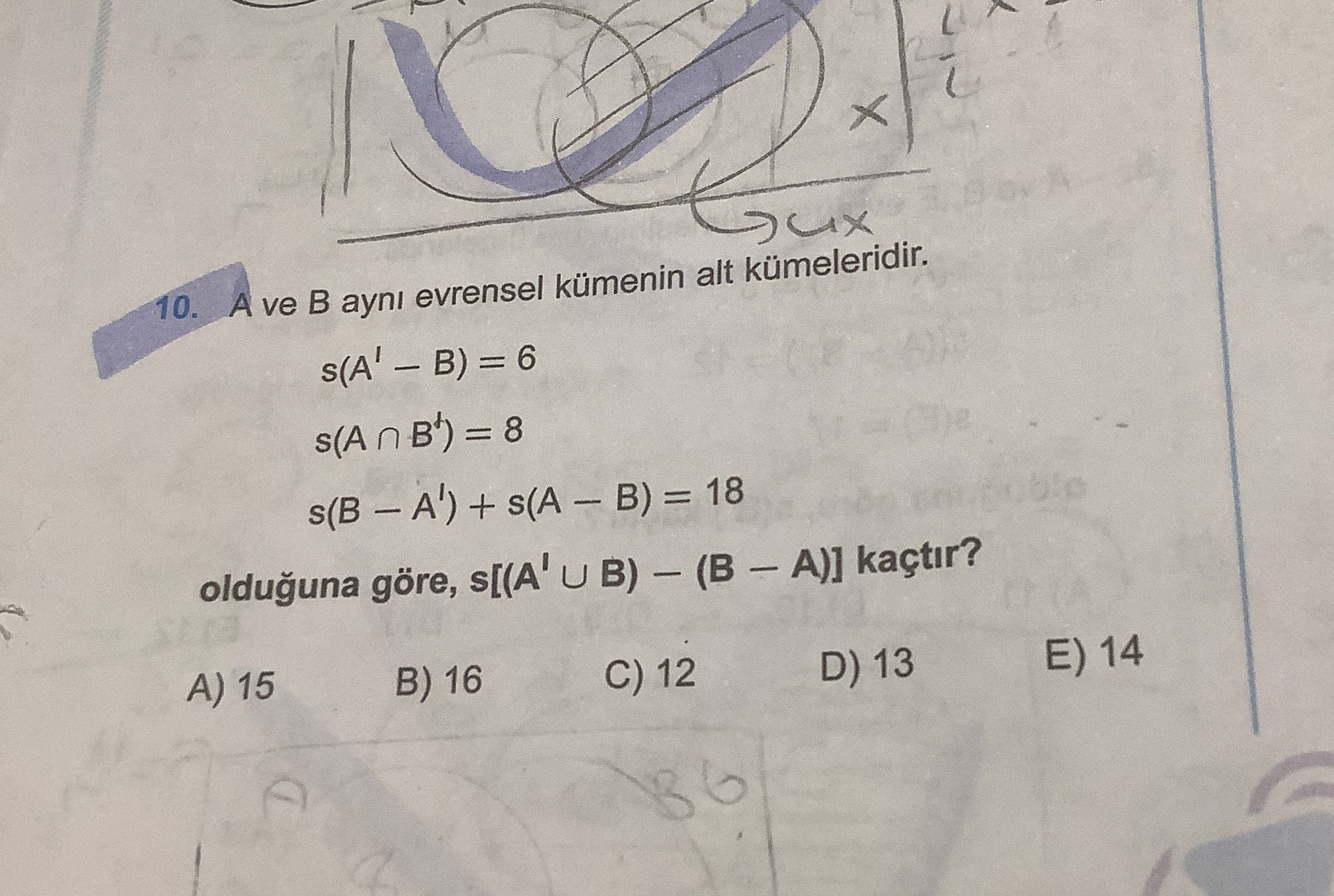 A ve B aynı evrensel kümenin alt kümeleridir. s(A' –