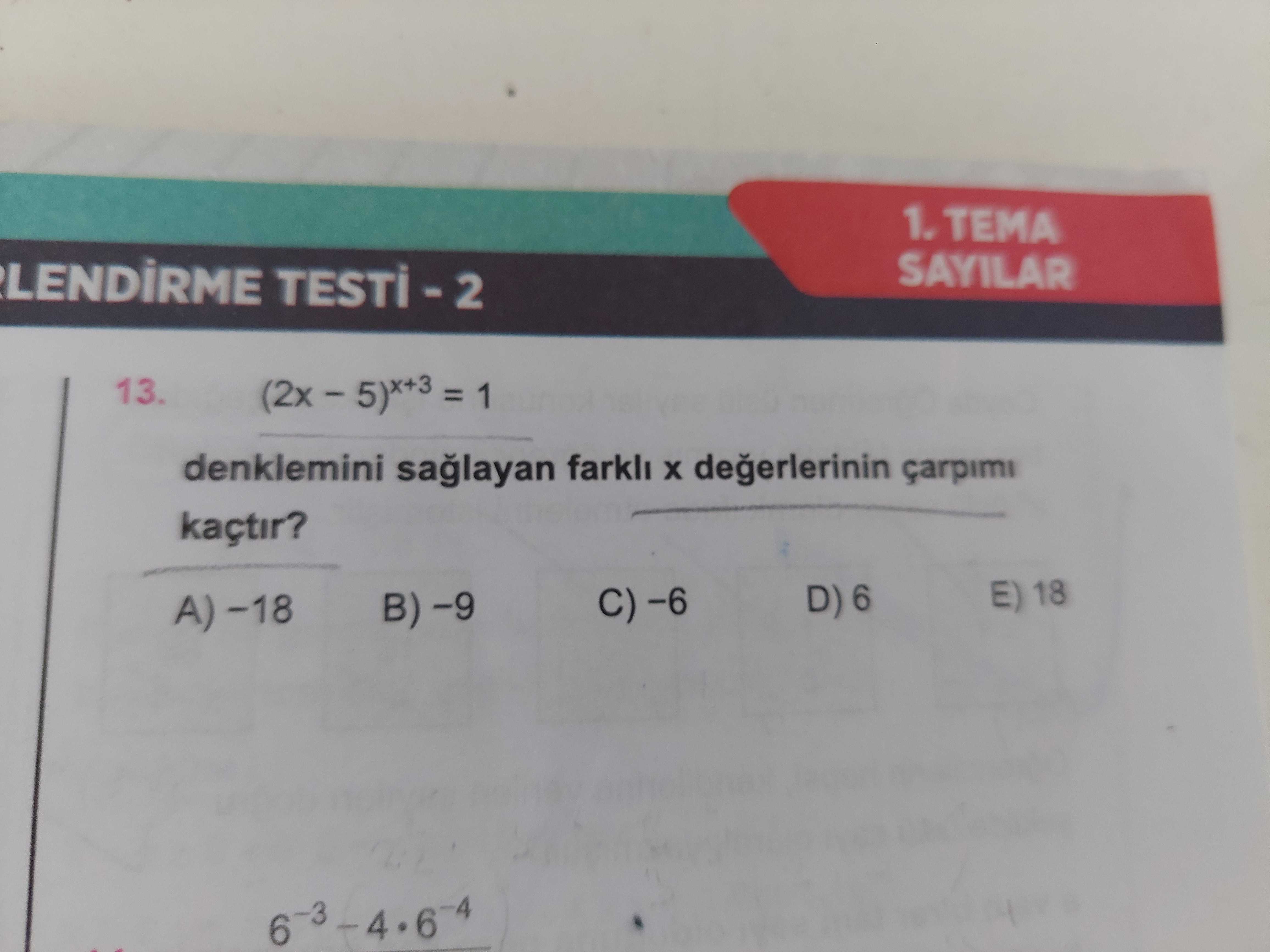 (2x − 5)^(x+3) = 1 denklemini sağlayan farklı x değerlerinin çarpımı kaçtır?