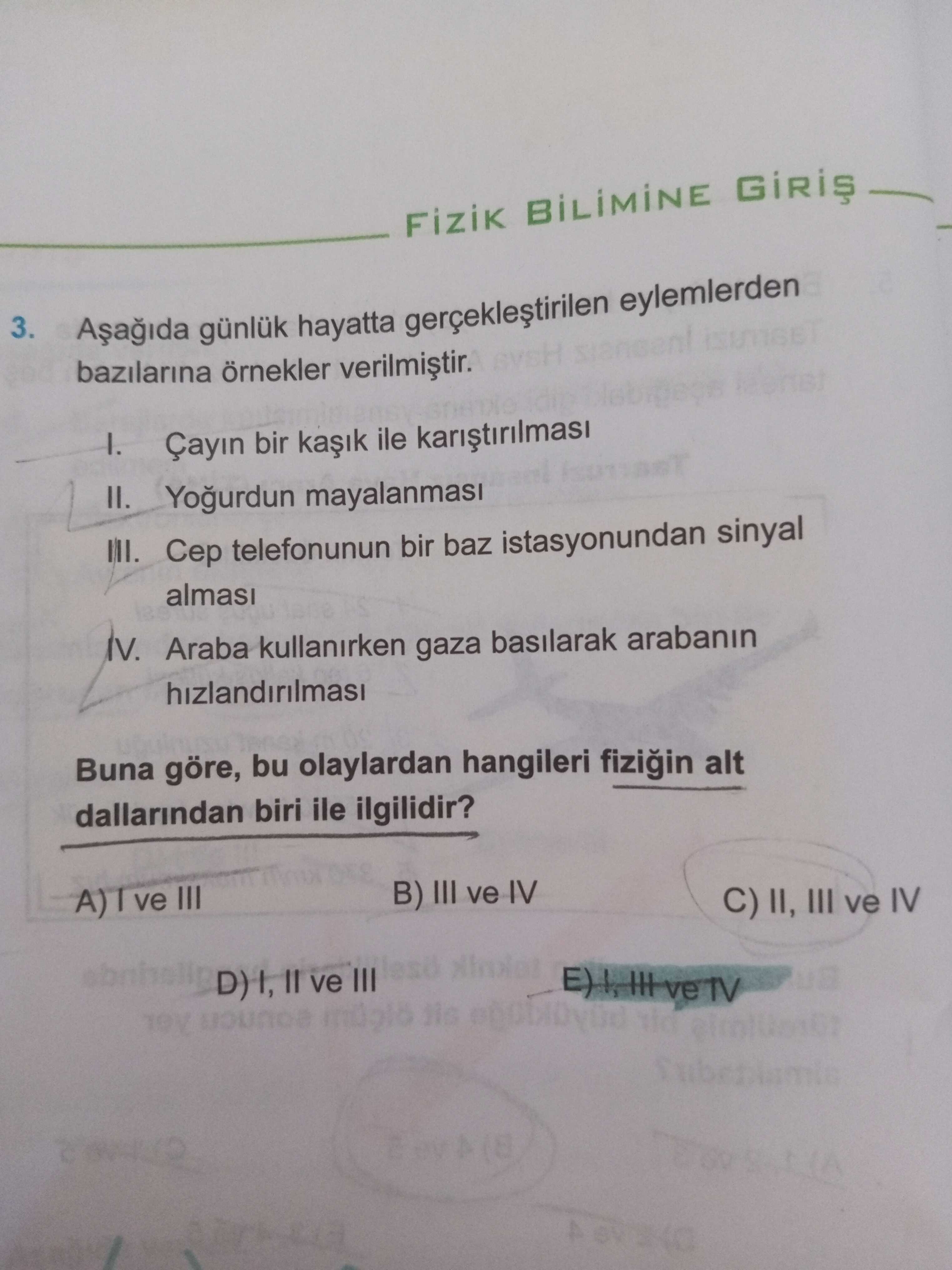 Aşağıda günlük hayatta gerçekleştirilen eylemlerden bazılarına örnekler verilmiştir. I. Çayın bir