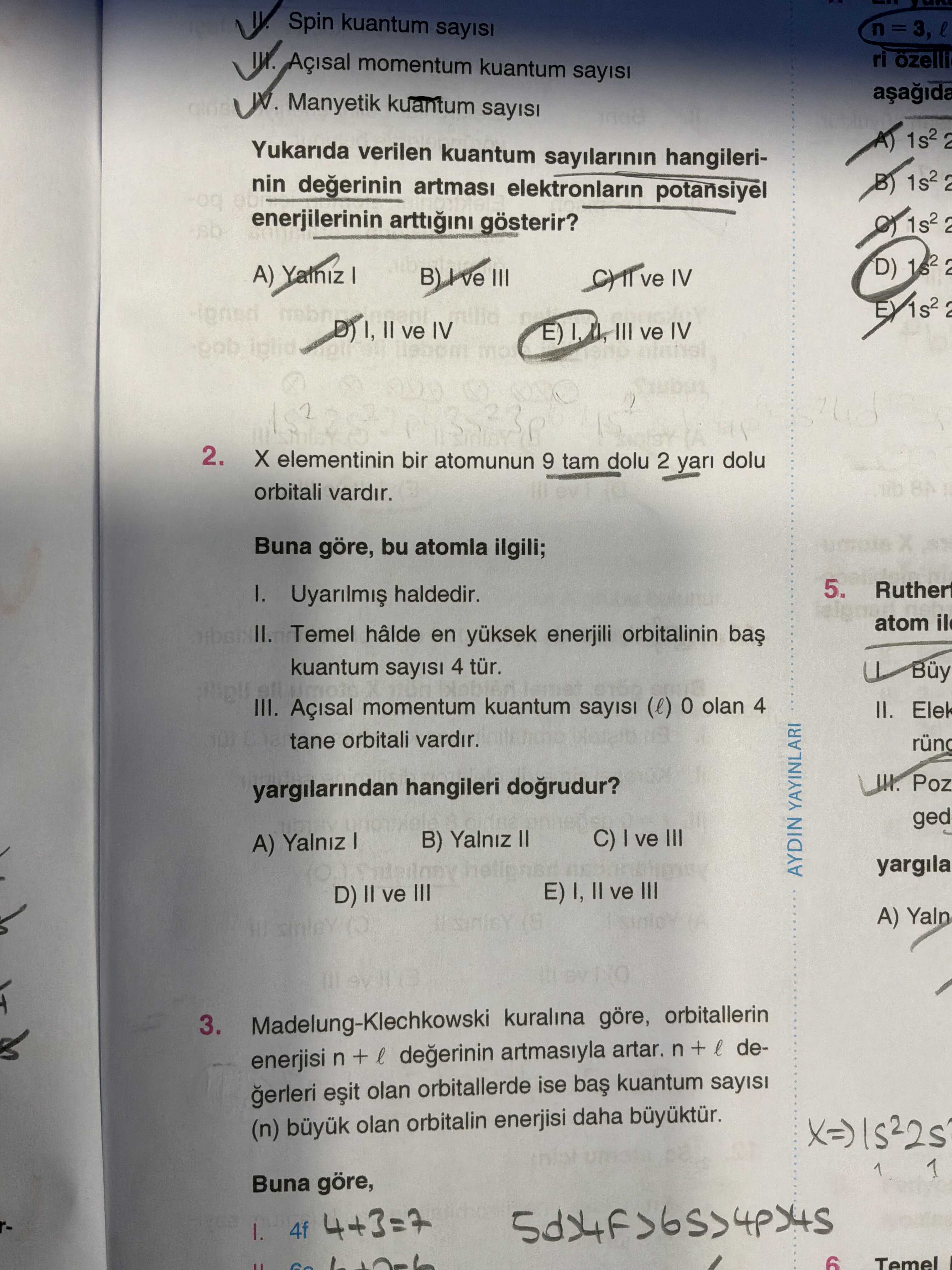 X elementinin bir atomunun 9 tam dolu 2 yarı dolu orbitali vardır. Buna göre, bu atomla ilgili; I