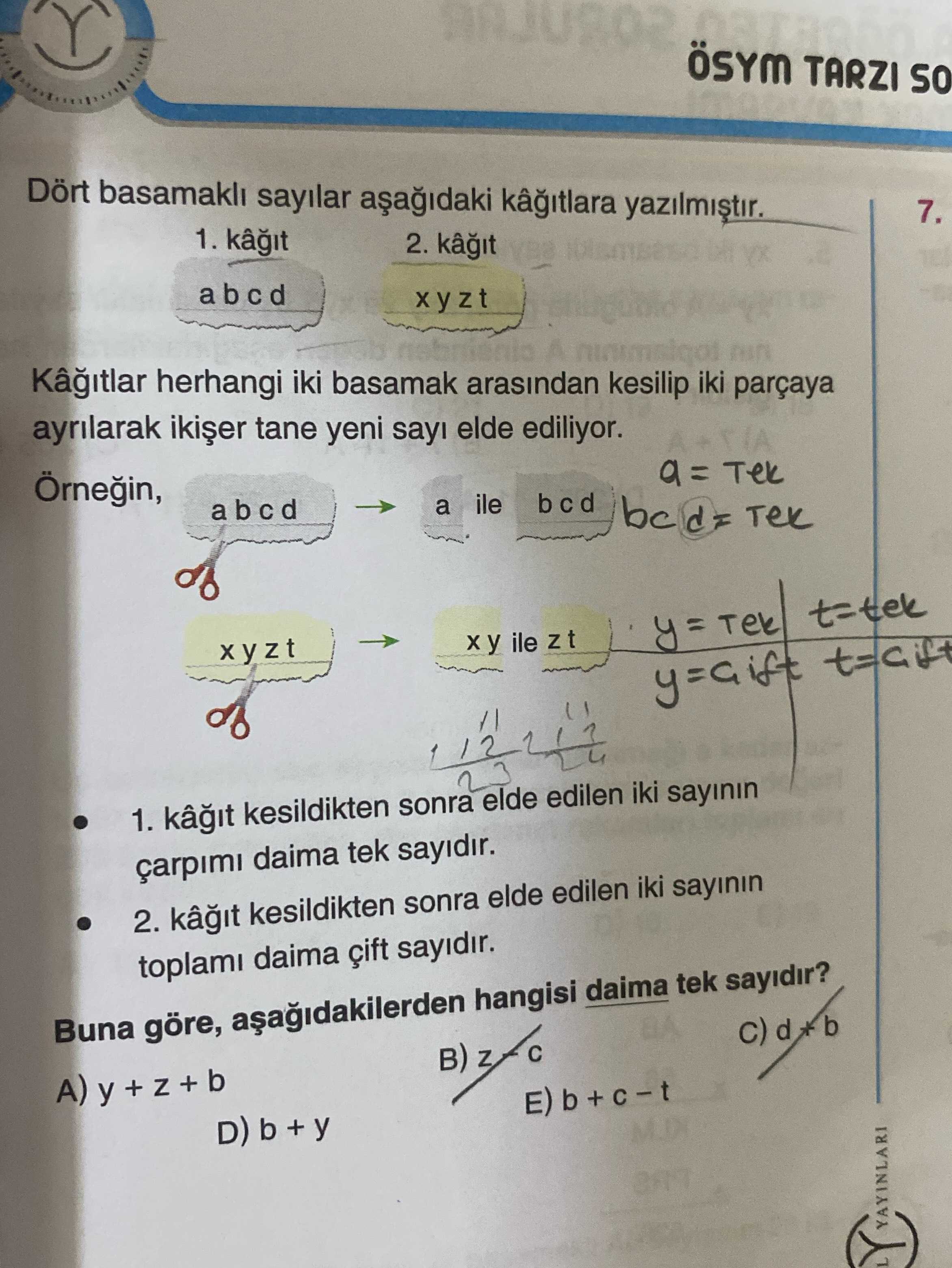 Dört basamaklı sayılar aşağıdaki kâğıtlara yazılmıştır. 1. kâğıt 2. kâğıt a b c d x y z t Kâğıtlar