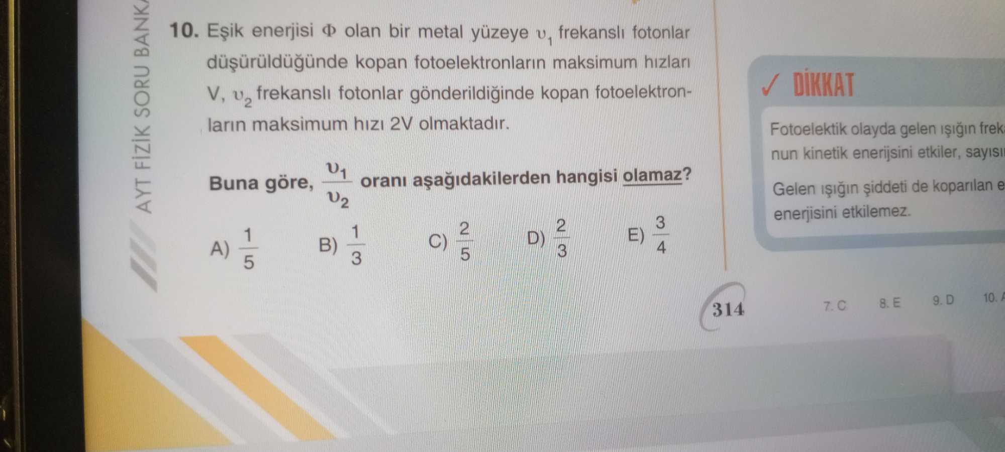 Eşik enerjisi Φ olan bir metal yüzeye υ₁ frekanslı fotonlar düşürüldüğünde kopan fotoelektronların