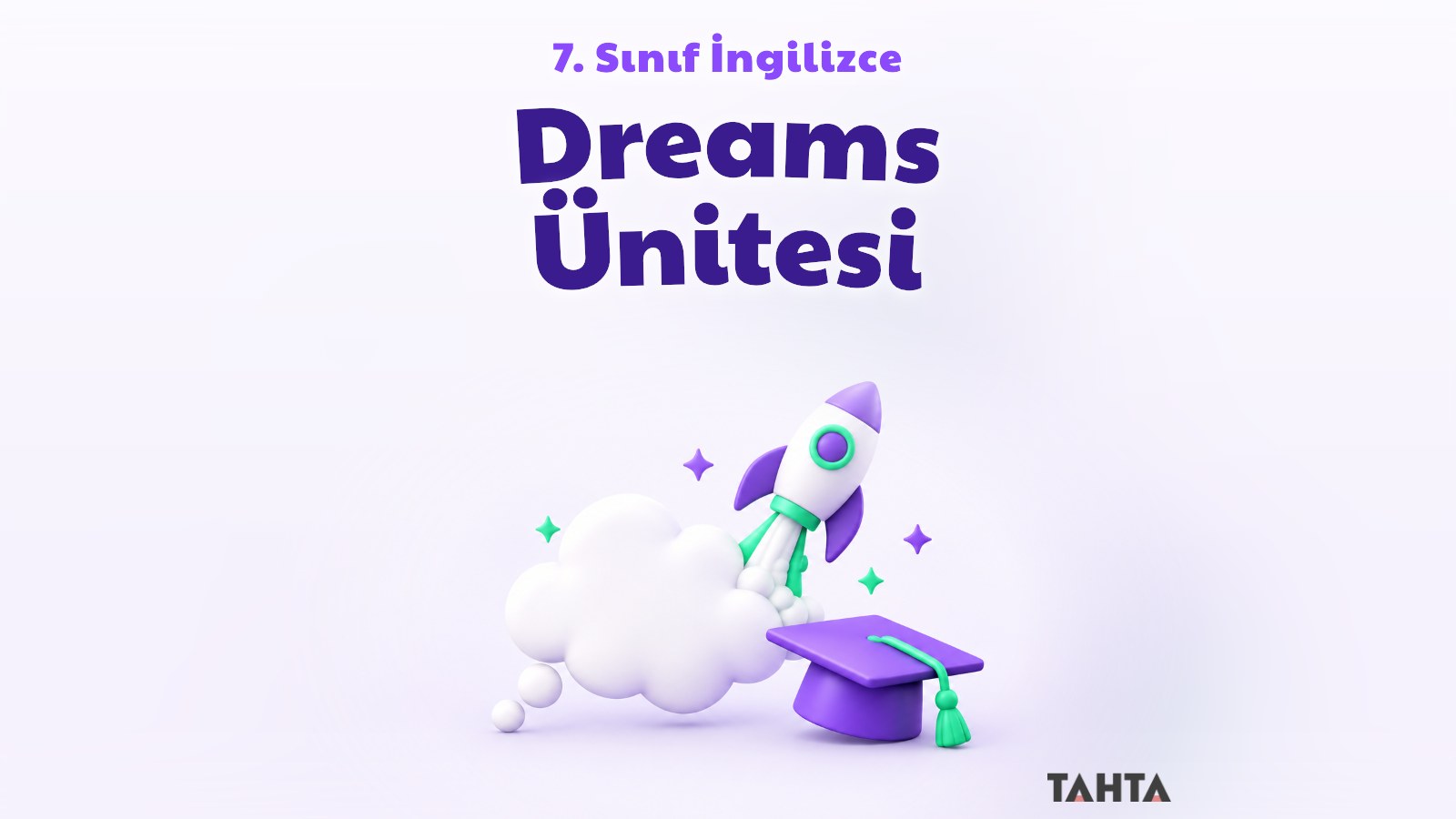 7. sınıf İngilizce Dreams ünitesi kapak görseli: düşünce bulutu, roket ve mezuniyet kepi