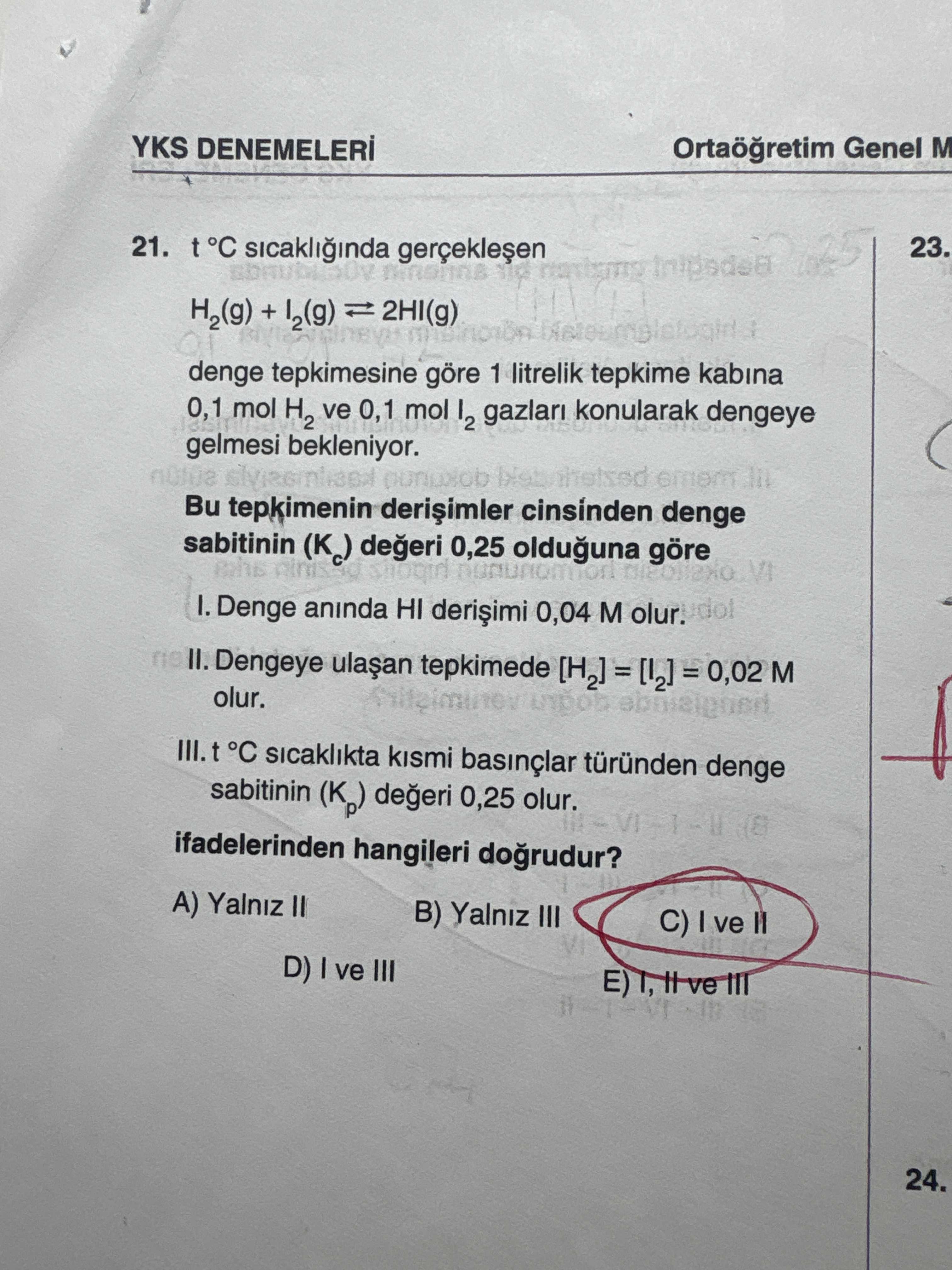 t °C sıcaklığında gerçekleşen H₂(g) + I₂(g) ⇌ 2HI(g) denge tepkimesine göre 1 litrelik tepkime