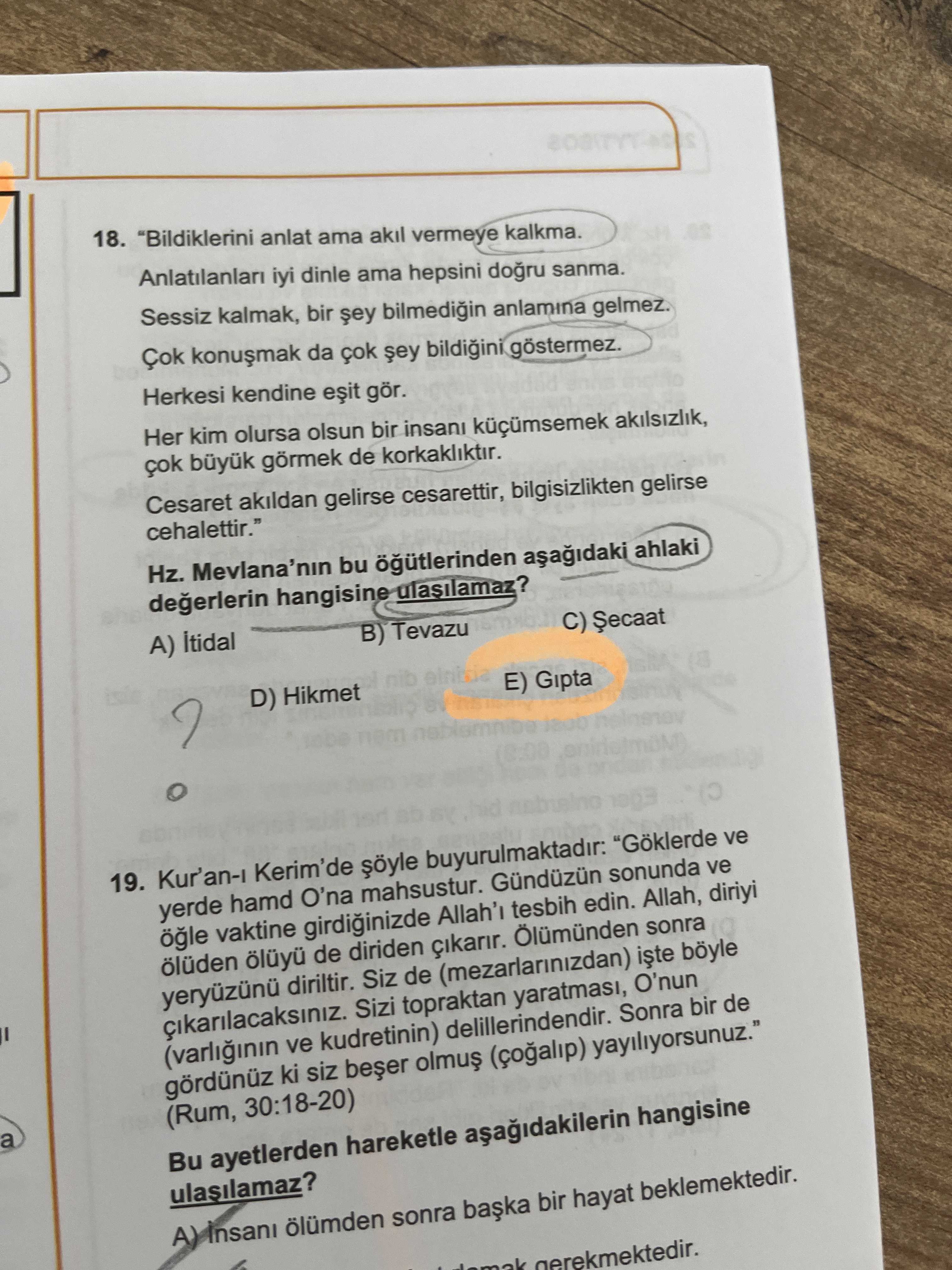 "Bildiklerini anlat ama akıl vermeye kalkma. Anlatılanları iyi dinle ama hepsini doğru sanma. Sessiz