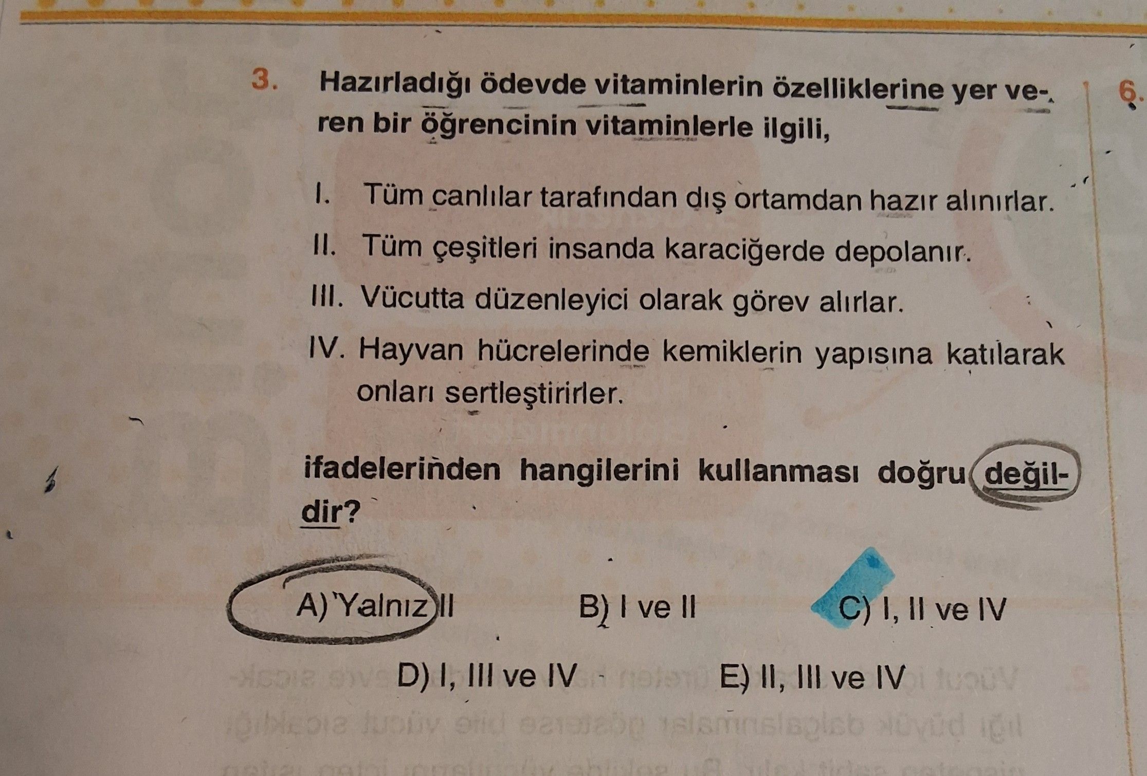 Hazırladığı ödevde vitaminlerin özelliklerine yer veren bir öğrencinin vitaminlerle ilgili, I. Tüm