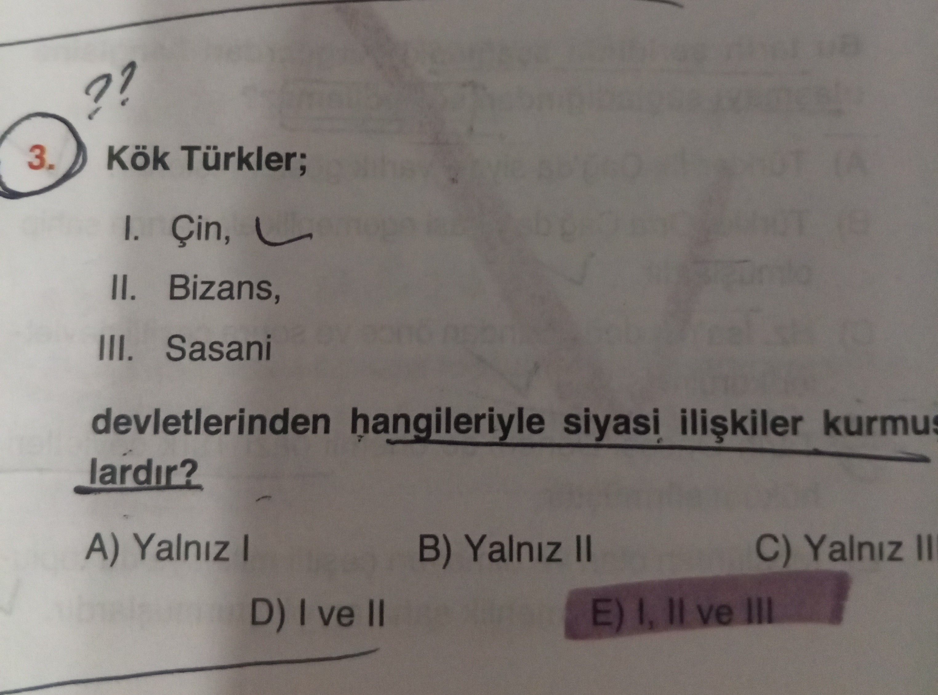 Kök Türkler; I. Çin, II. Bizans, III. Sasani devletlerinden hangileriyle siyasi ilişkiler
