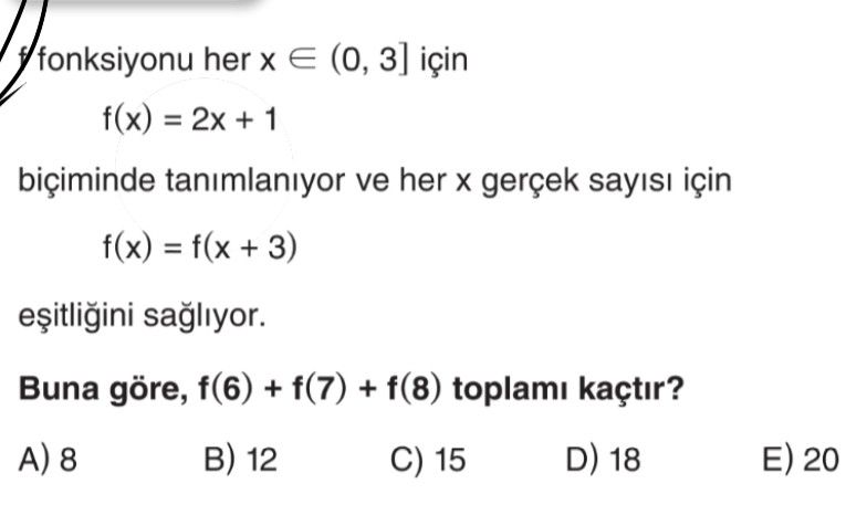 f fonksiyonu her x ∈ (0, 3] için f(x) = 2x + 1 biçiminde tanımlanıyor ve her x gerçek sayısı için