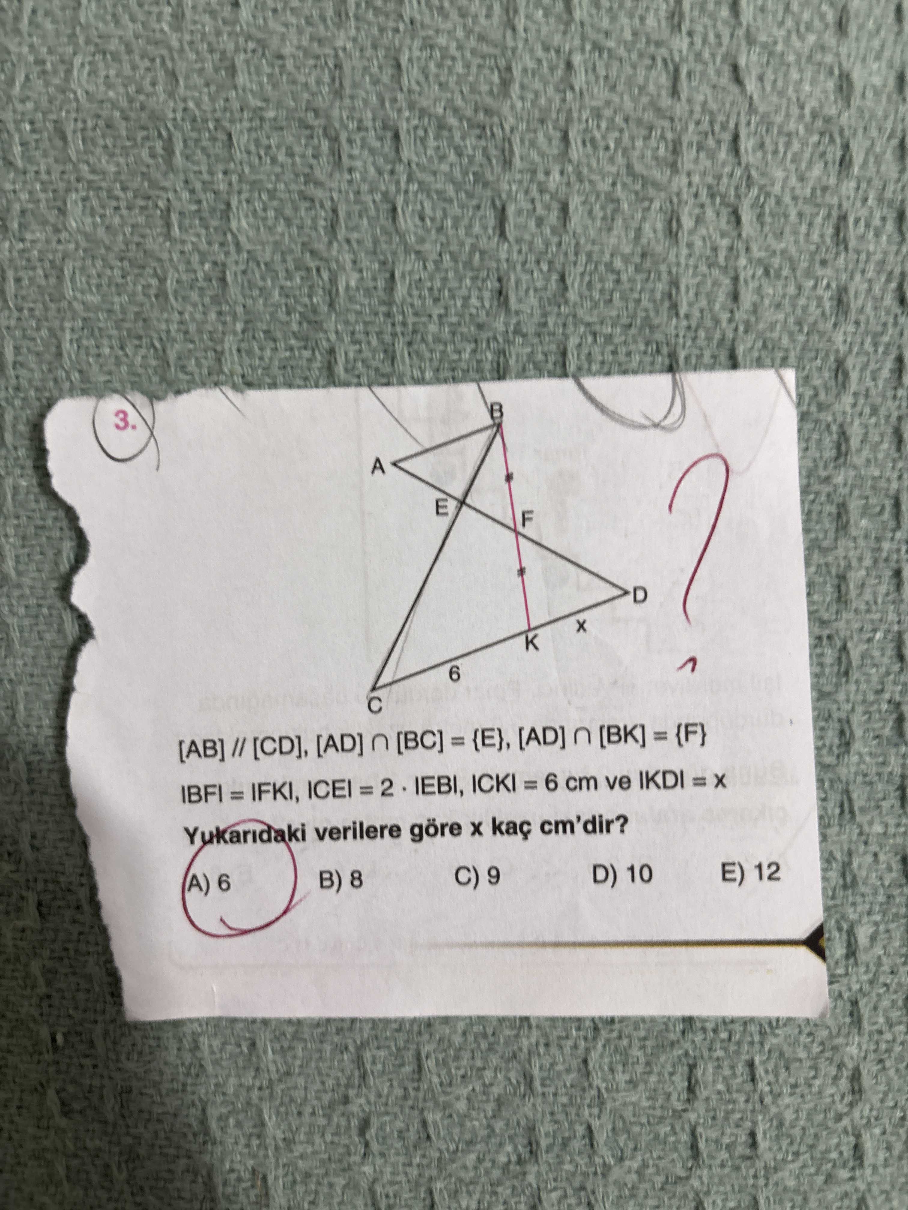 [AB] // [CD], [AD] ∩ [BC] = {E}, [AD] ∩ [BK] = {F} |BF| = |FK|, |CE| = 2 · |EB|, |CK| = 6 cm ve |KD|
