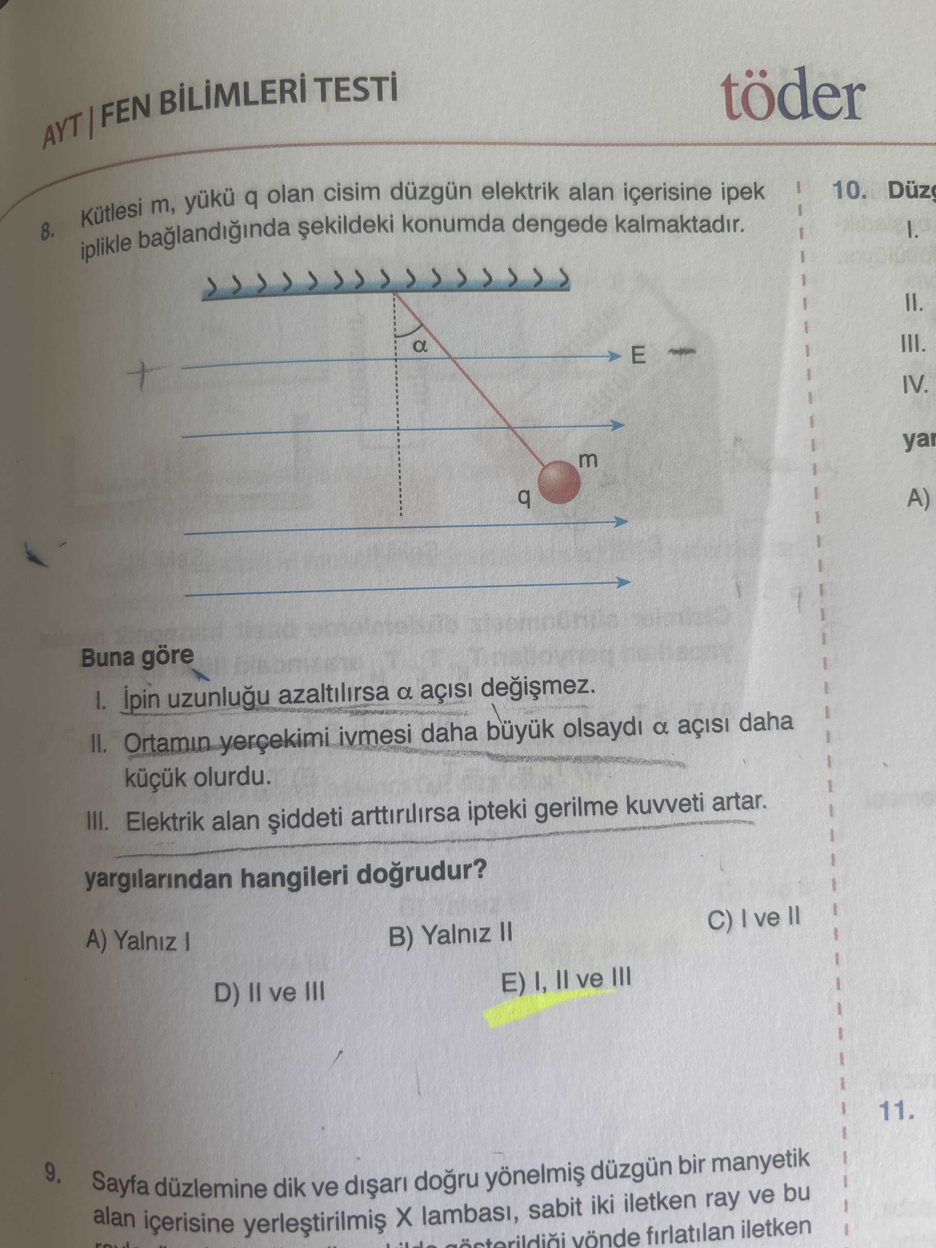 Kütlesi m, yükü q olan cisim düzgün elektrik alan içerisine ipek iplikle bağlandığında şekildeki