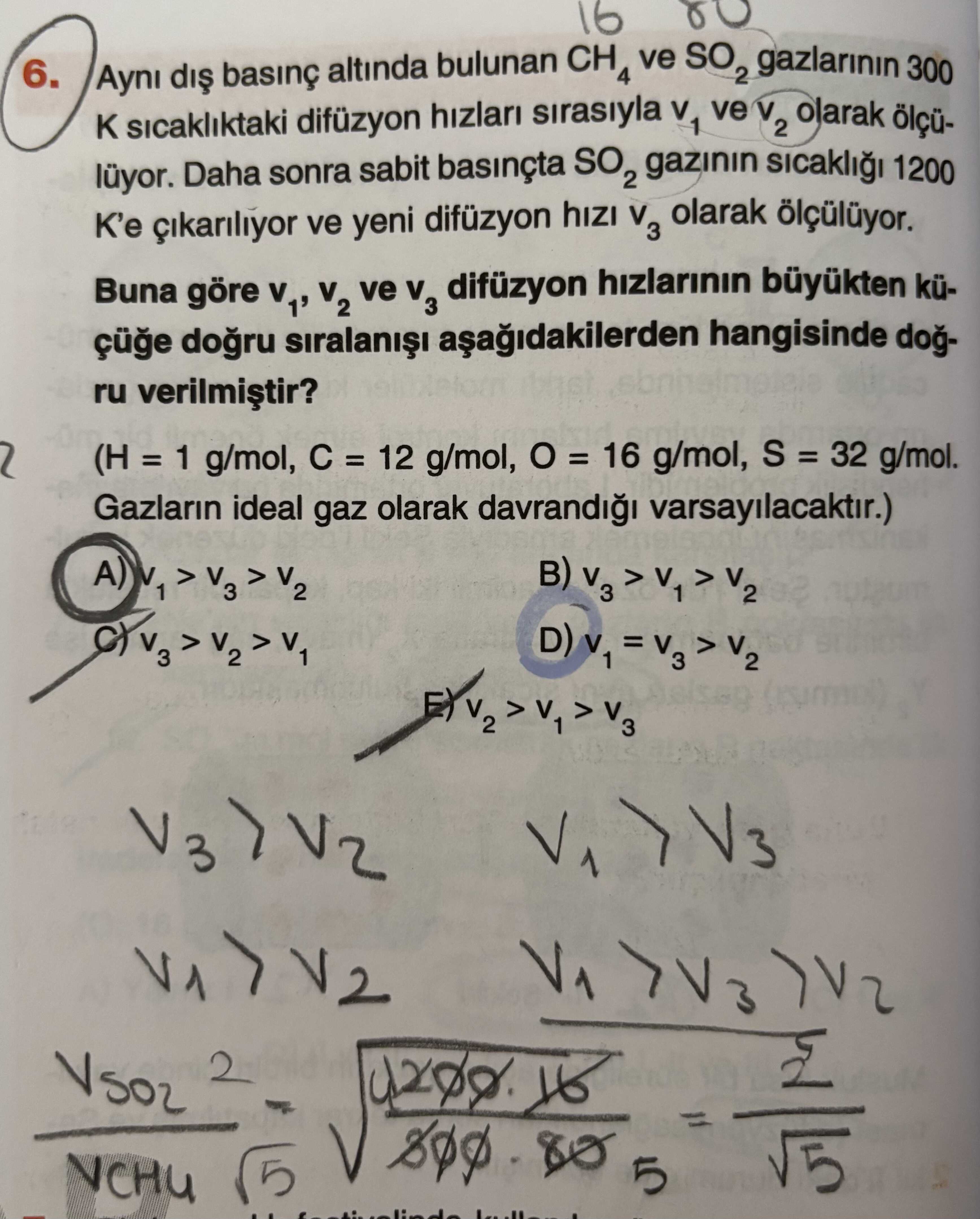 Aynı dış basınç altında bulunan CH₄ ve SO₂ gazlarının 300 K sıcaklıktaki difüzyon hızları sırasıyla