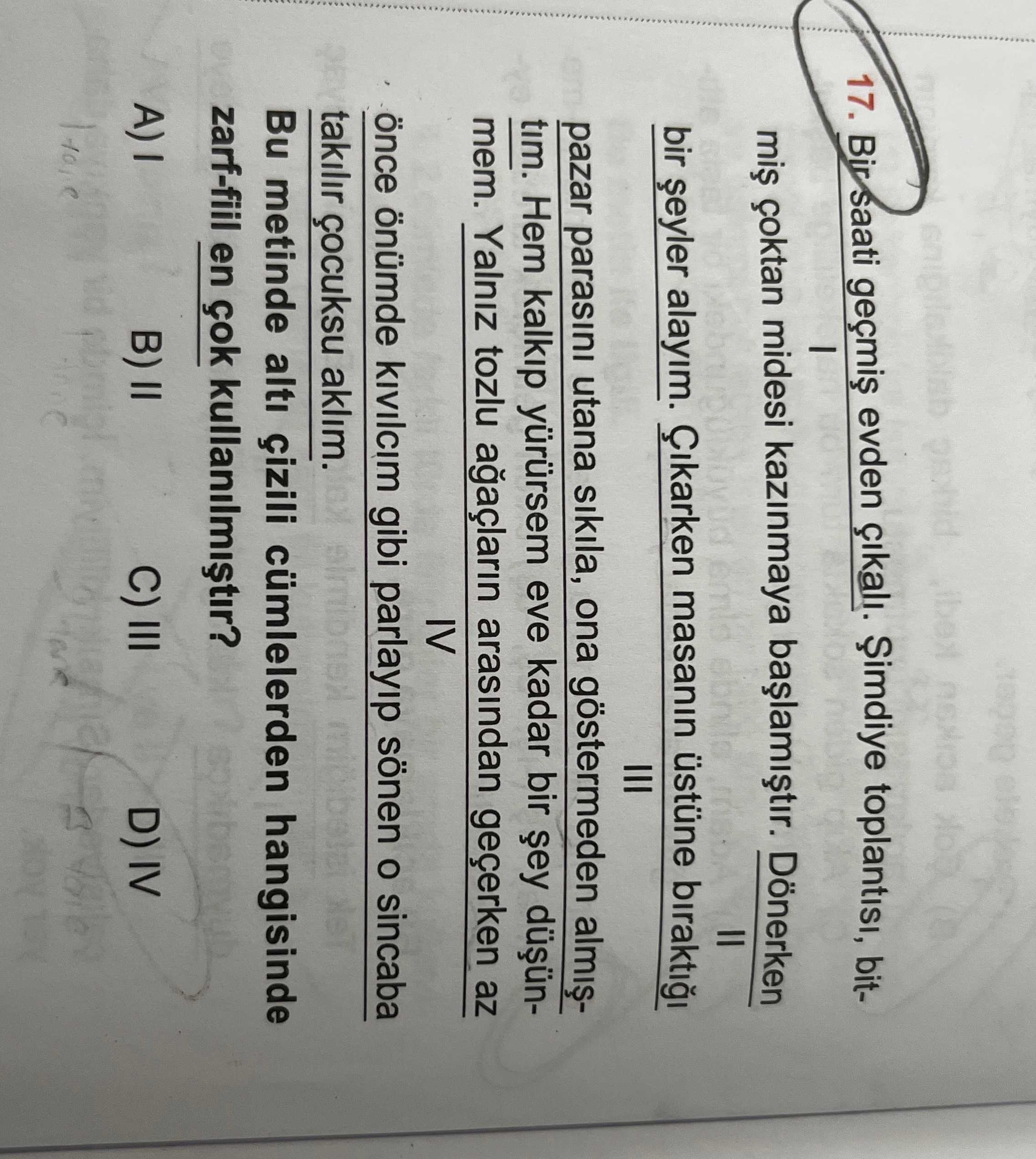 Bir saati geçmiş evden çıkalı. Şimdiye toplantısı, bitI miş çoktan midesi kazınmaya başlamıştır