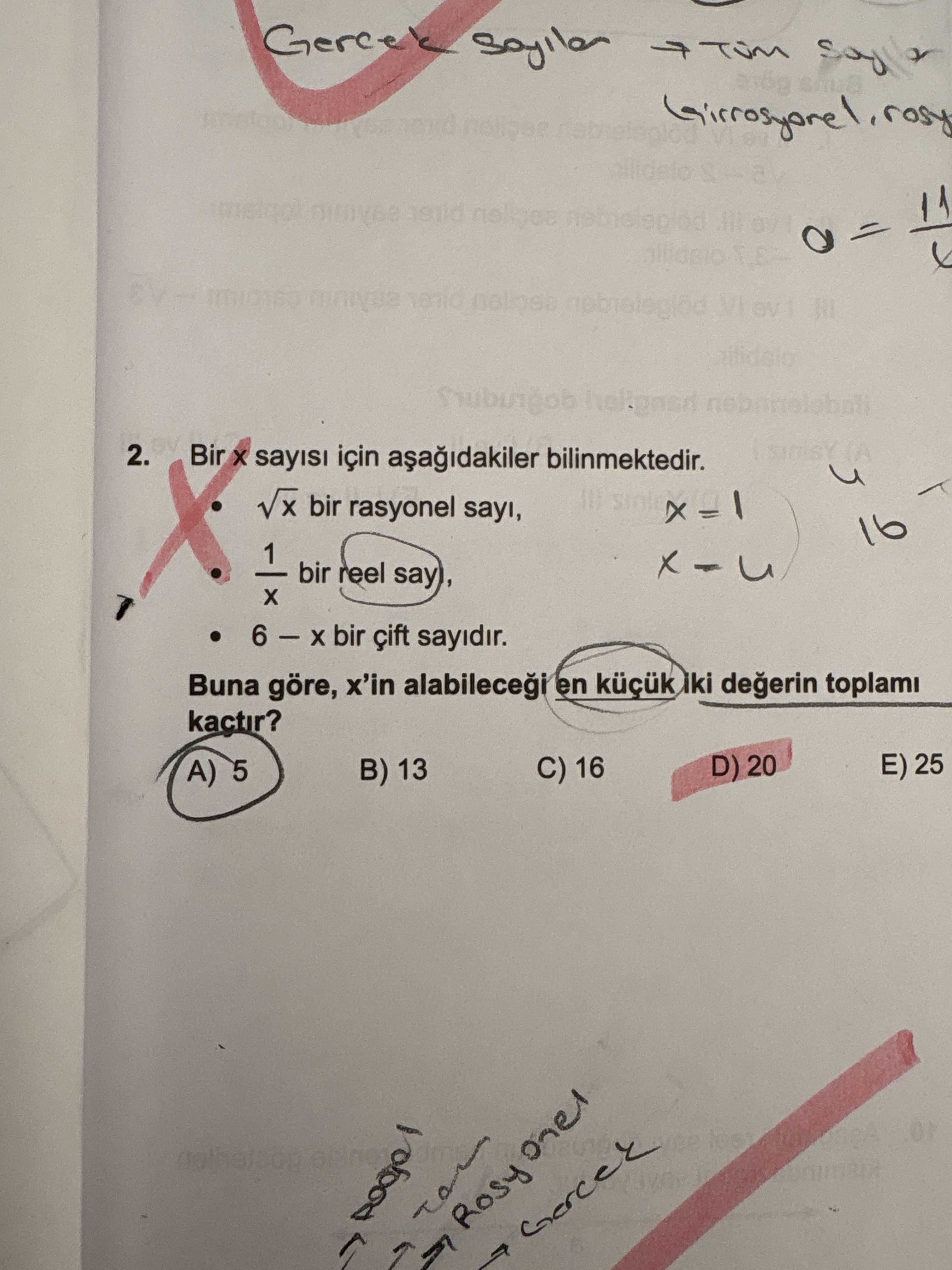 Bir x sayısı için aşağıdakiler bilinmektedir. • √x bir rasyonel sayı, • 1/x bir reel sayı, • 6 − x