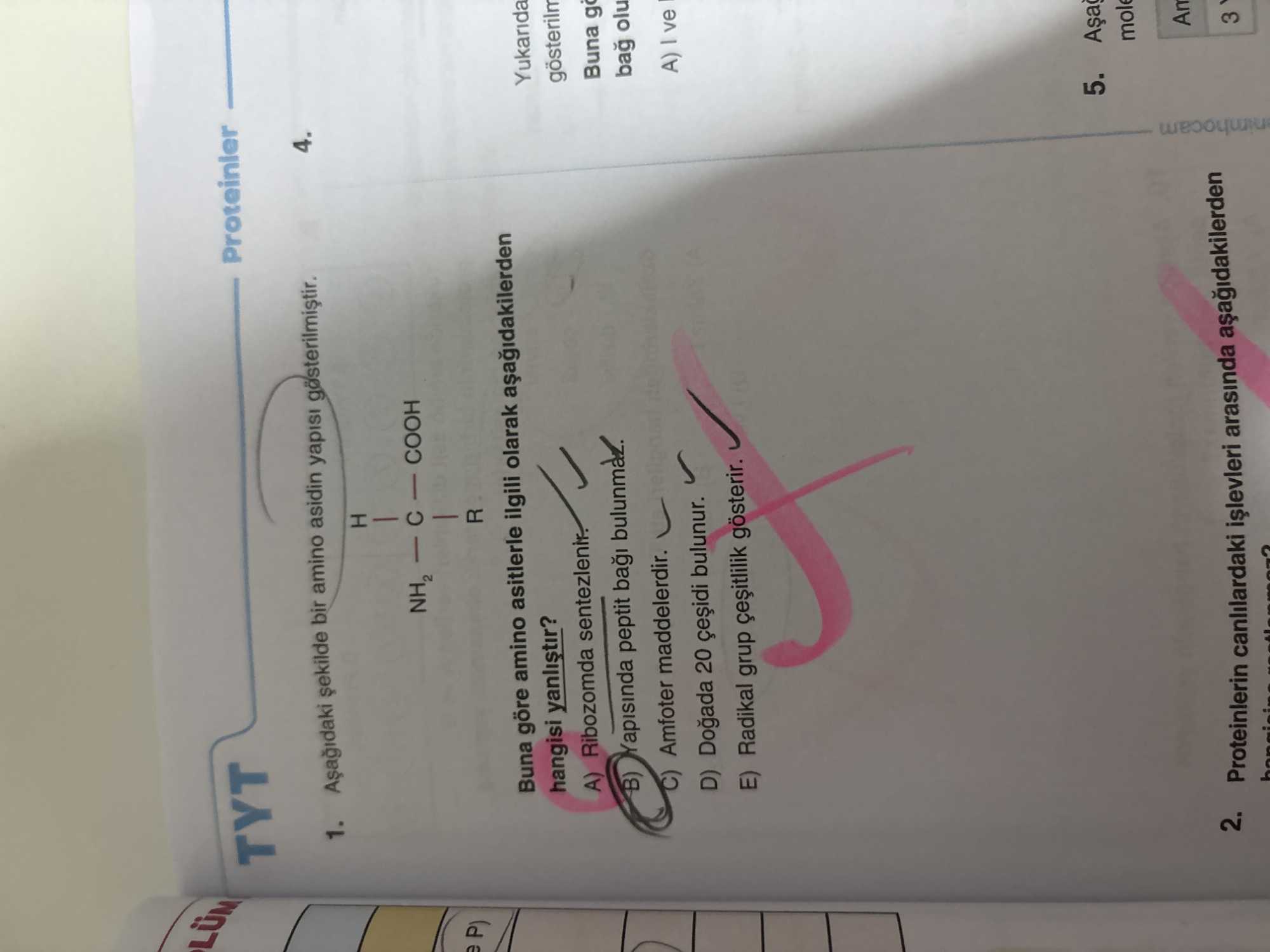 Aşağıdaki şekilde bir amino asidin yapısı gösterilmiştir. NH₂ — C — COOH | H | R Buna göre amino asitlerle ilgili olarak