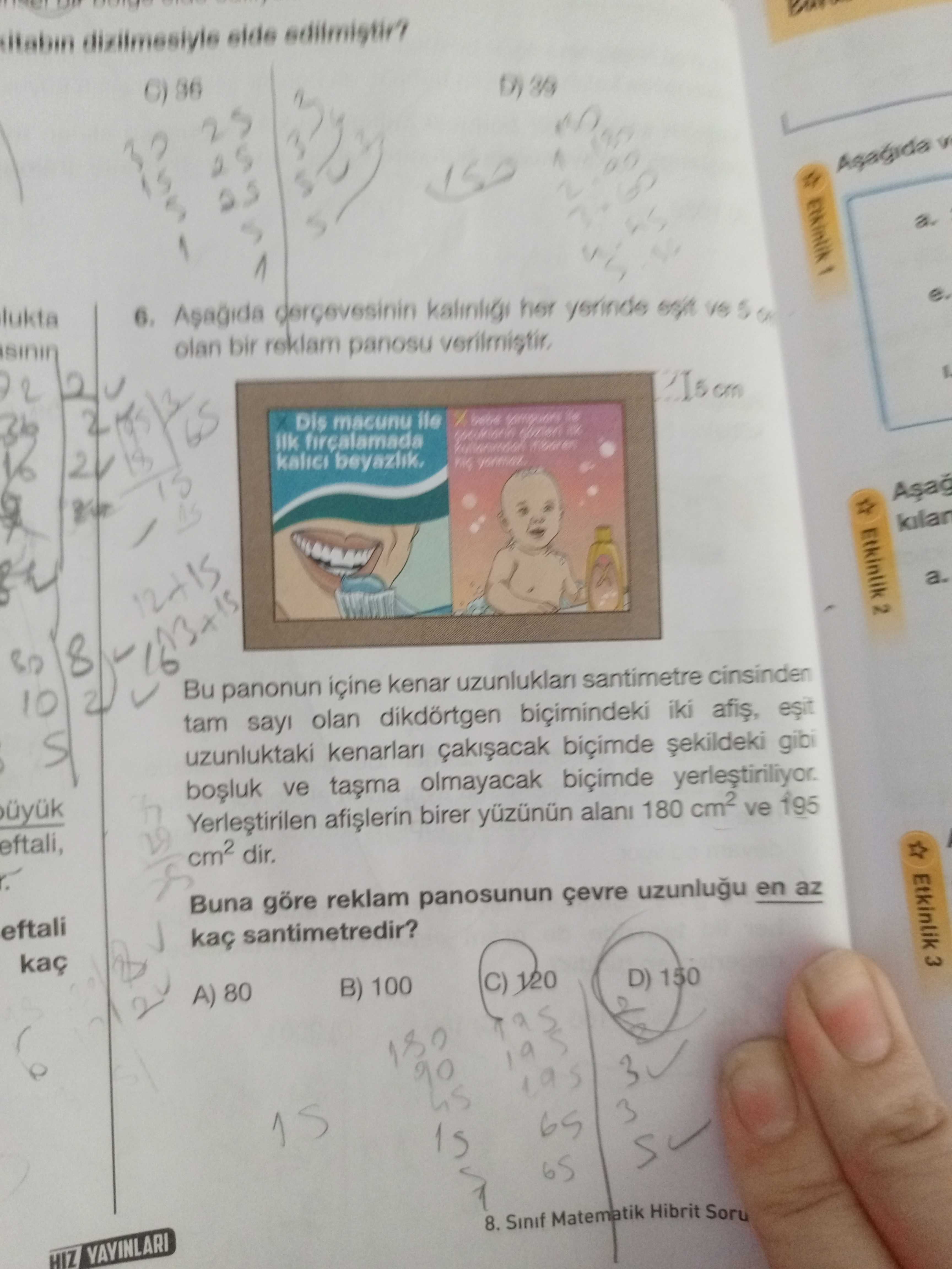 Aşağıda çerçevesinin kalınlığı her yerinde eşit ve 5 cm olan bir reklam panosu verilmiştir. Bu