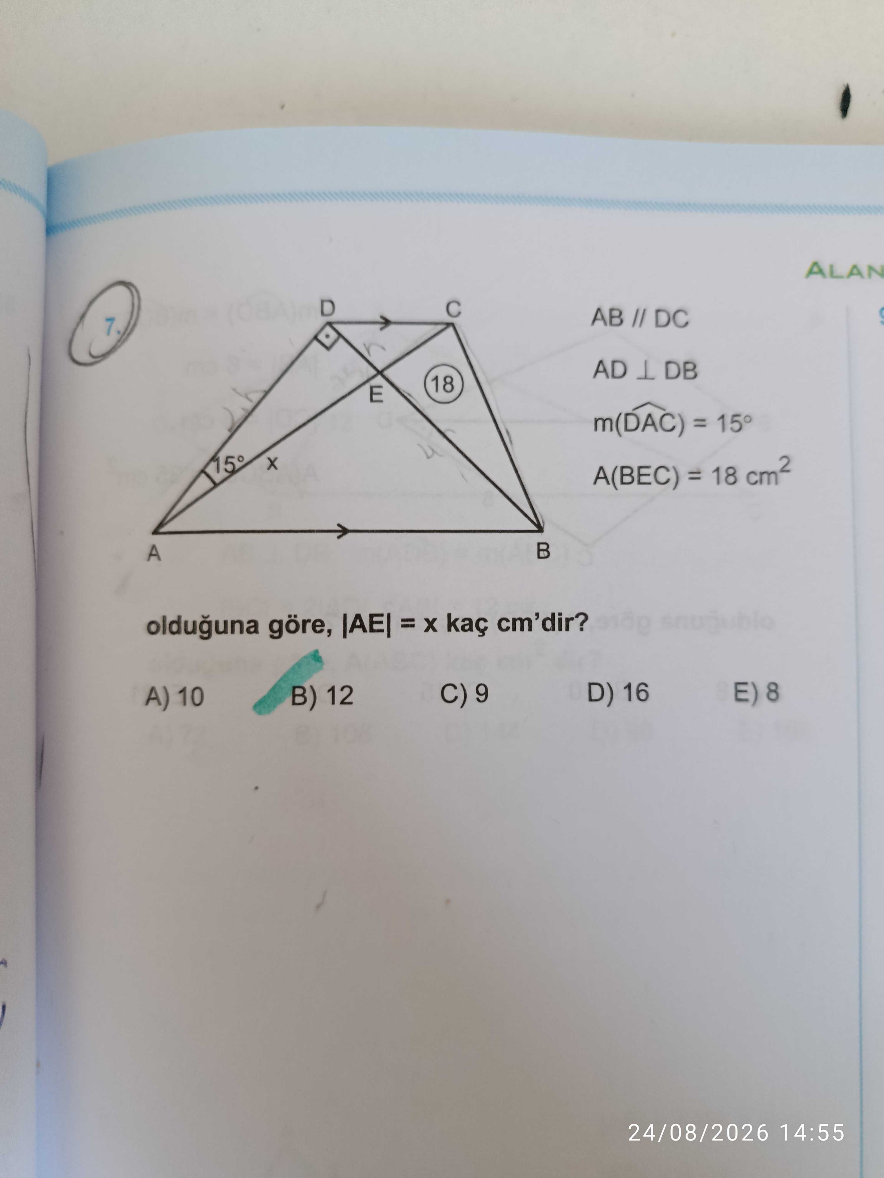 AB // DC AD ⊥ DB m(DAC) = 15° A(BEC) = 18 cm² olduğuna göre, |AE| = x kaç cm'dir?