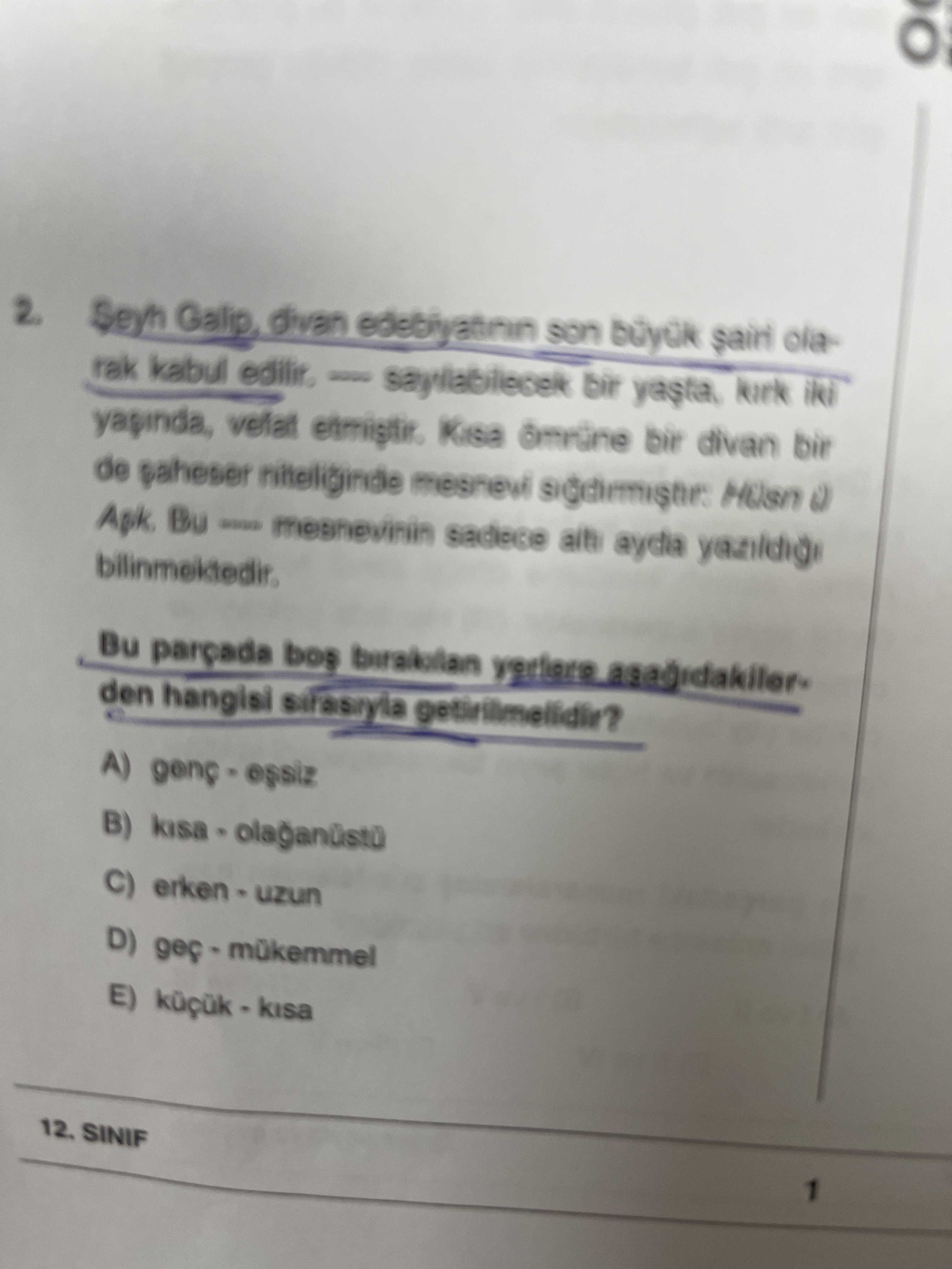 Şeyh Galip, divan edebiyatının son büyük şairi olarak kabul edilir. ---- sayılabilecek bir yaşta